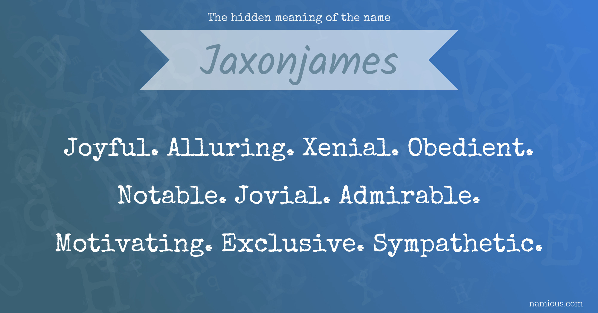 The hidden meaning of the name Jaxonjames