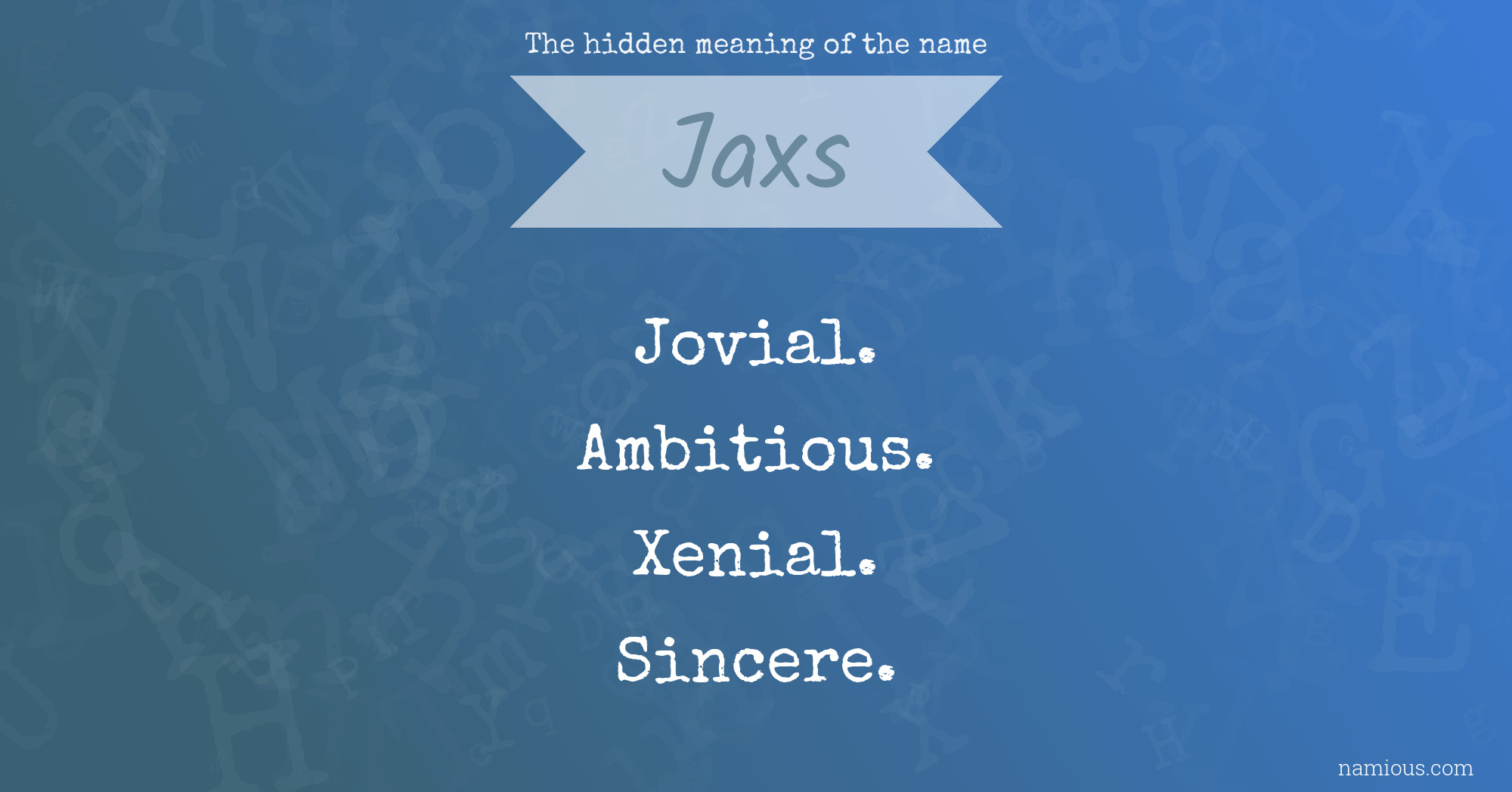 The hidden meaning of the name Jaxs