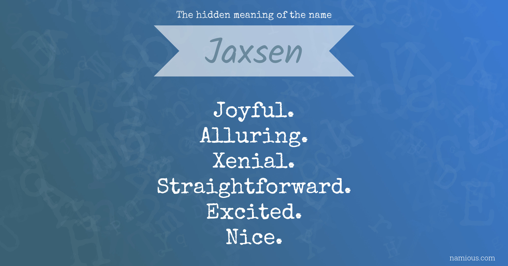 The hidden meaning of the name Jaxsen