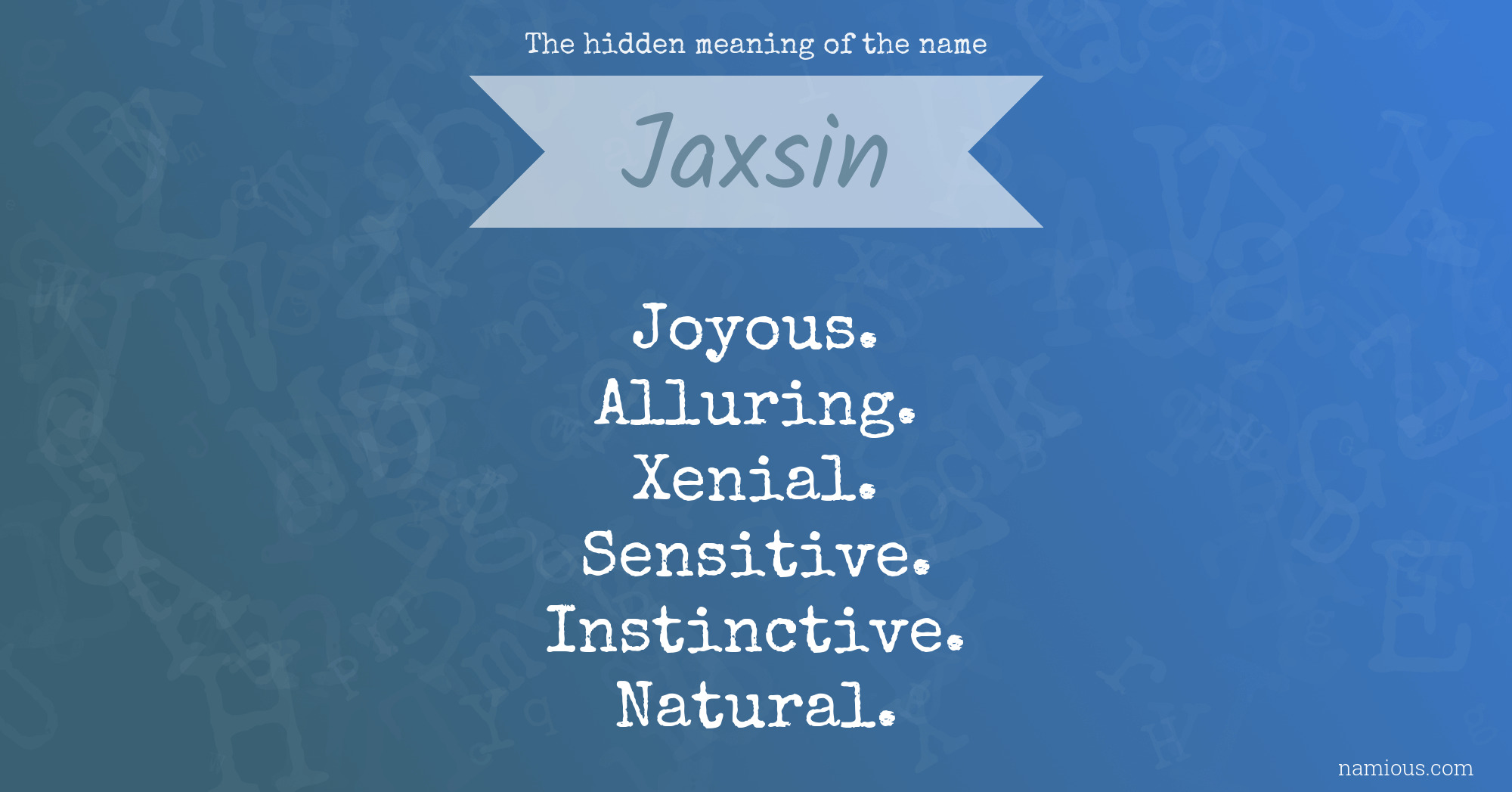 The hidden meaning of the name Jaxsin