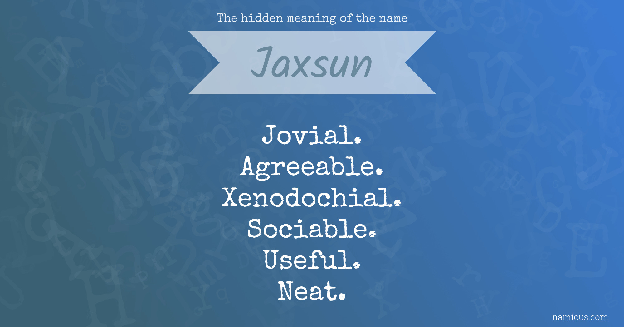 The hidden meaning of the name Jaxsun