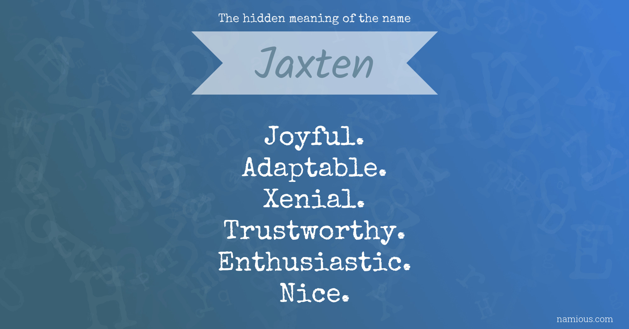 The hidden meaning of the name Jaxten