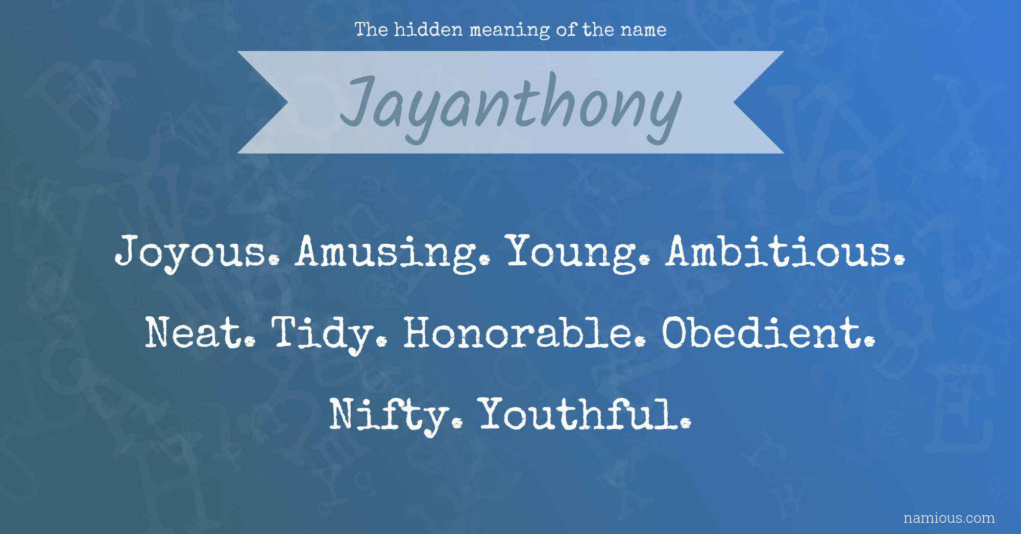 The hidden meaning of the name Jayanthony