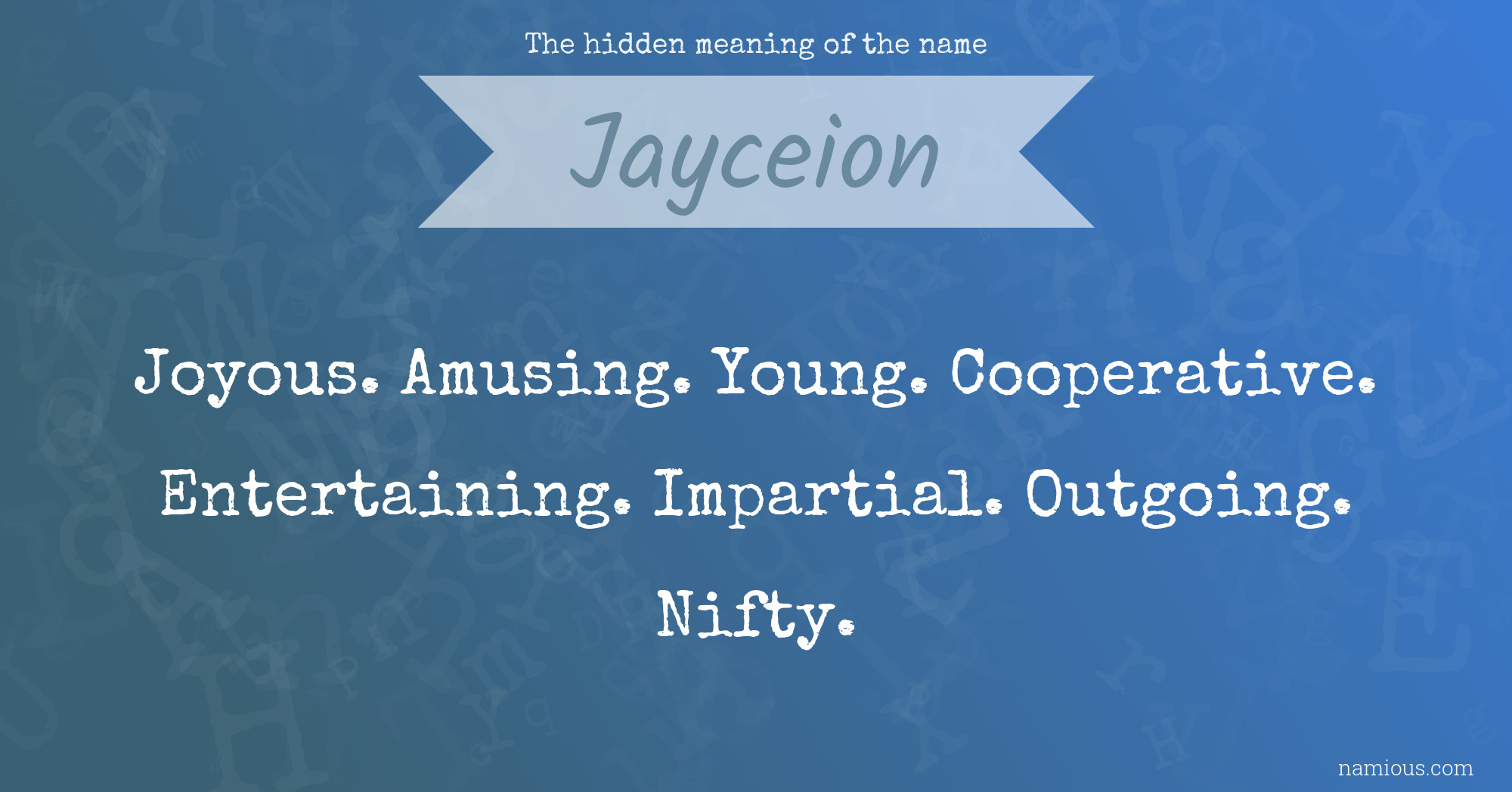 The hidden meaning of the name Jayceion