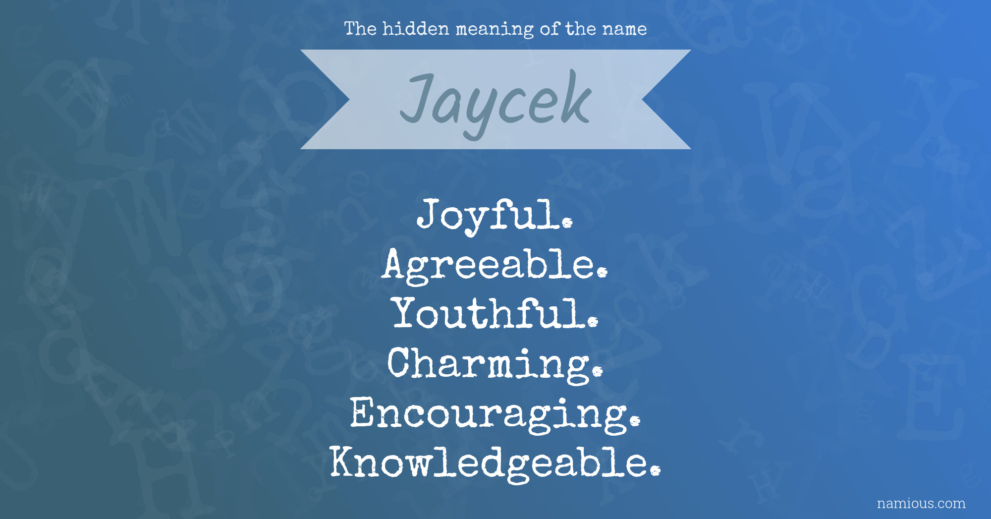 The hidden meaning of the name Jaycek