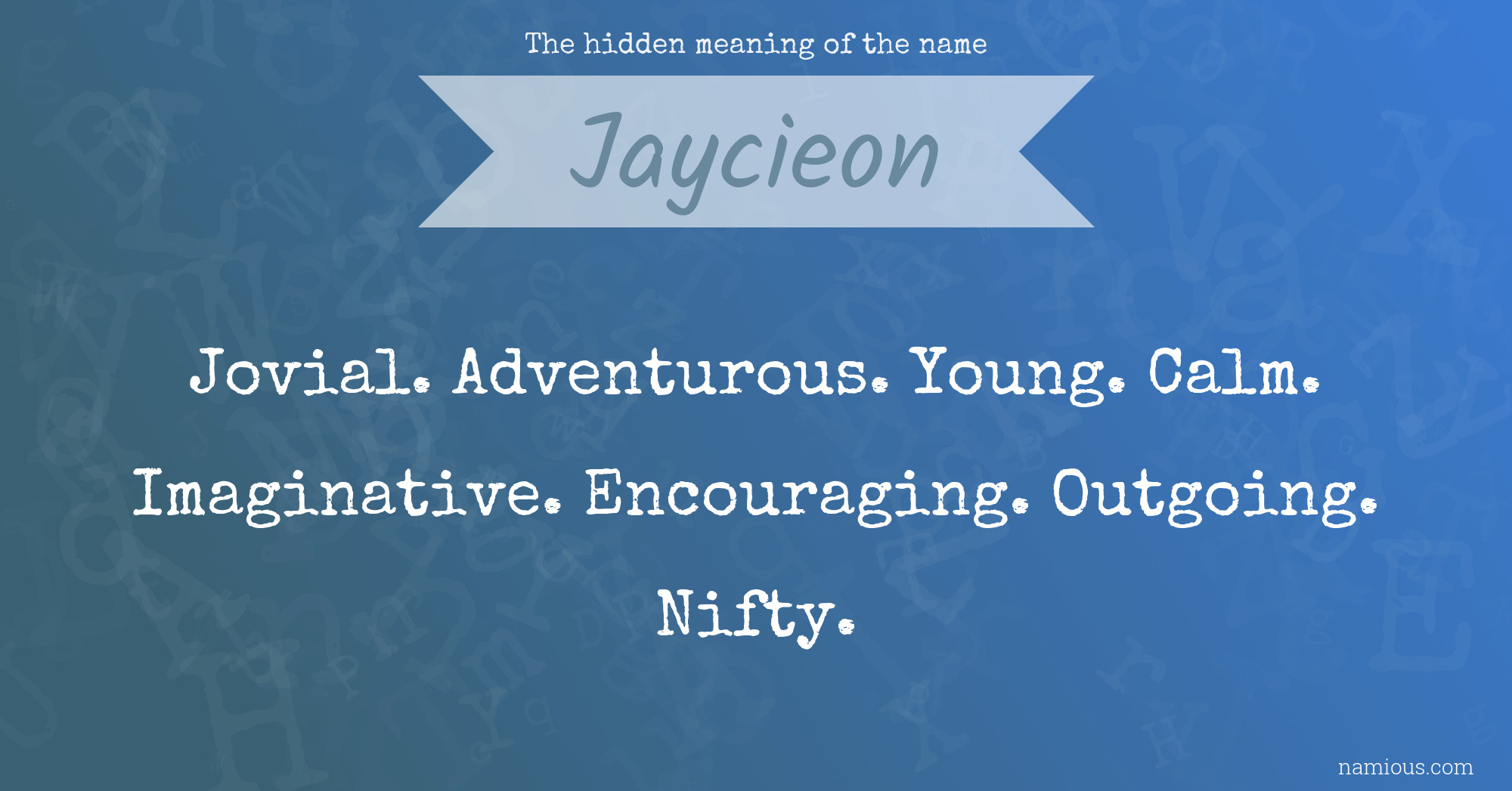 The hidden meaning of the name Jaycieon