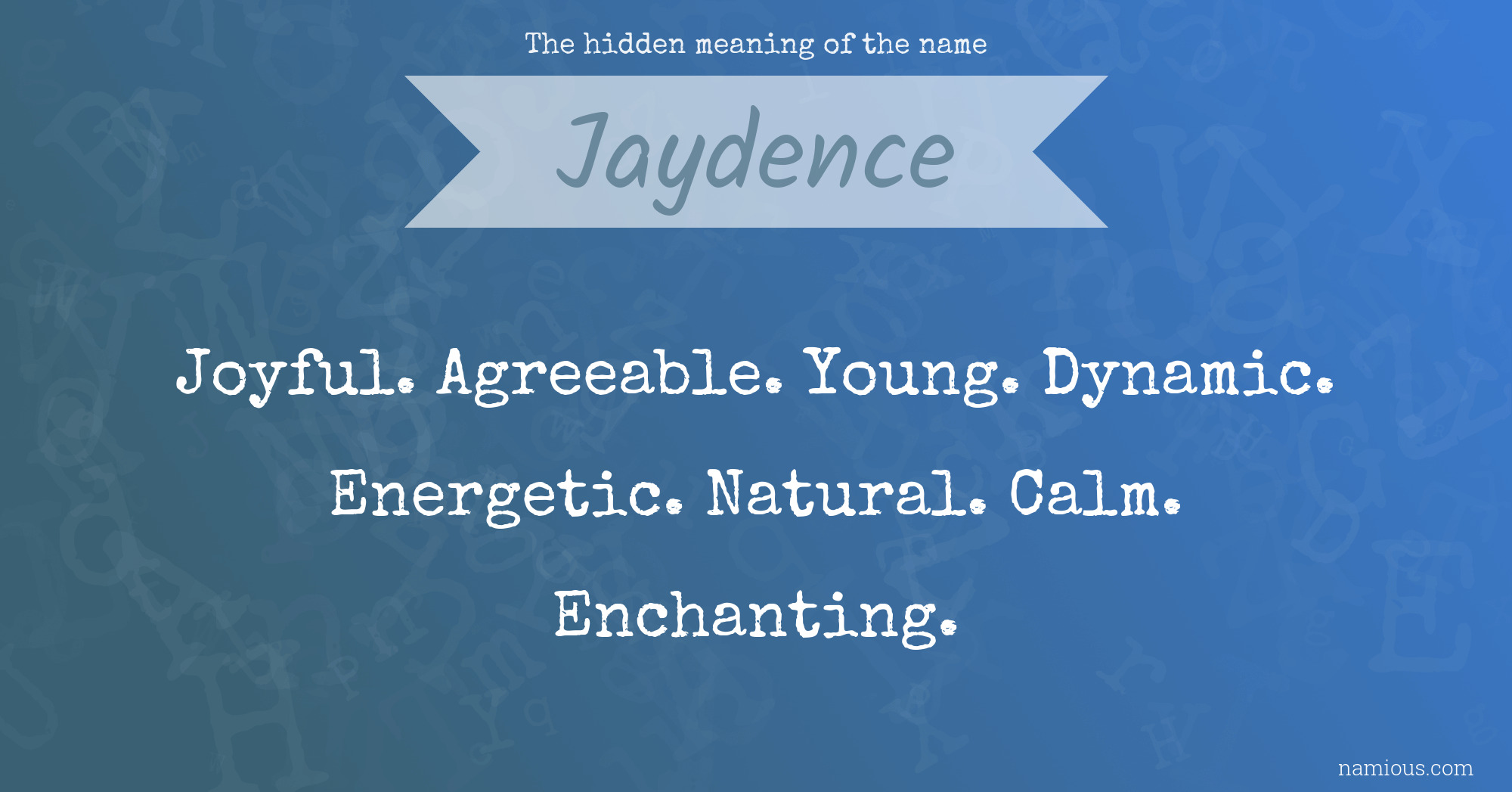 The hidden meaning of the name Jaydence