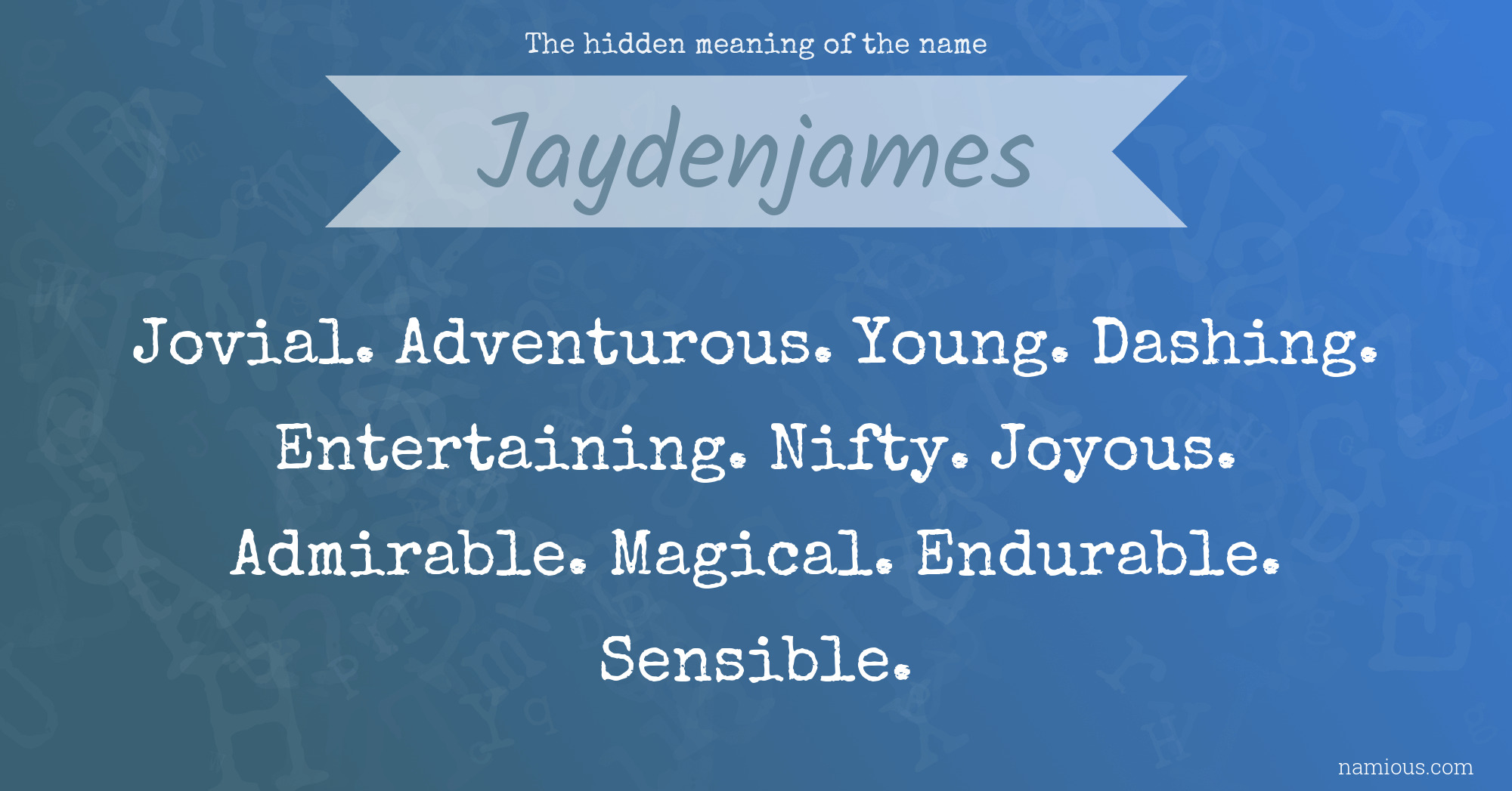 The hidden meaning of the name Jaydenjames