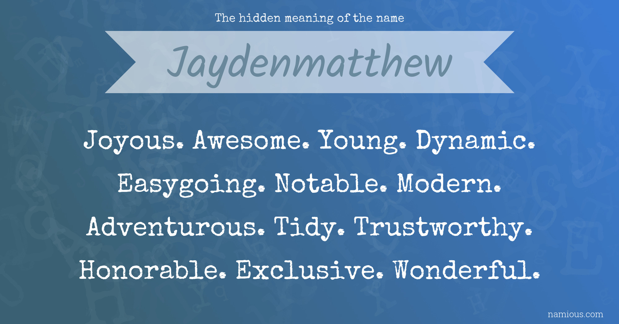 The hidden meaning of the name Jaydenmatthew