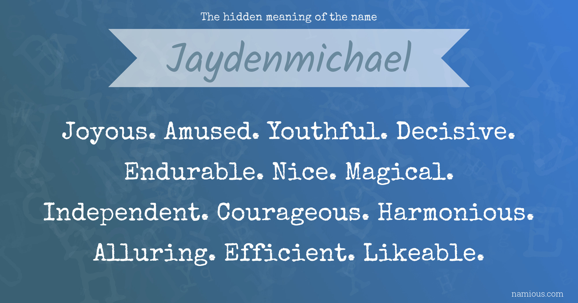 The hidden meaning of the name Jaydenmichael