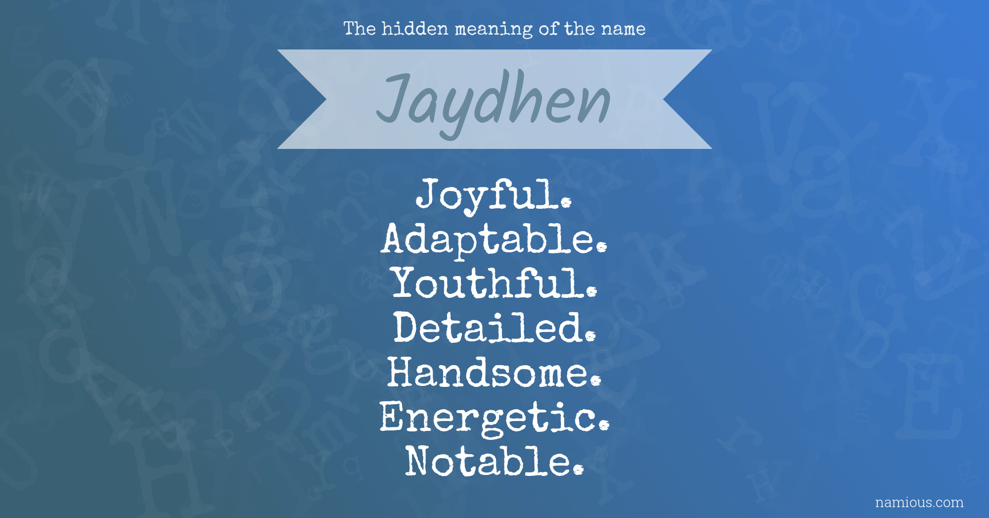 The hidden meaning of the name Jaydhen