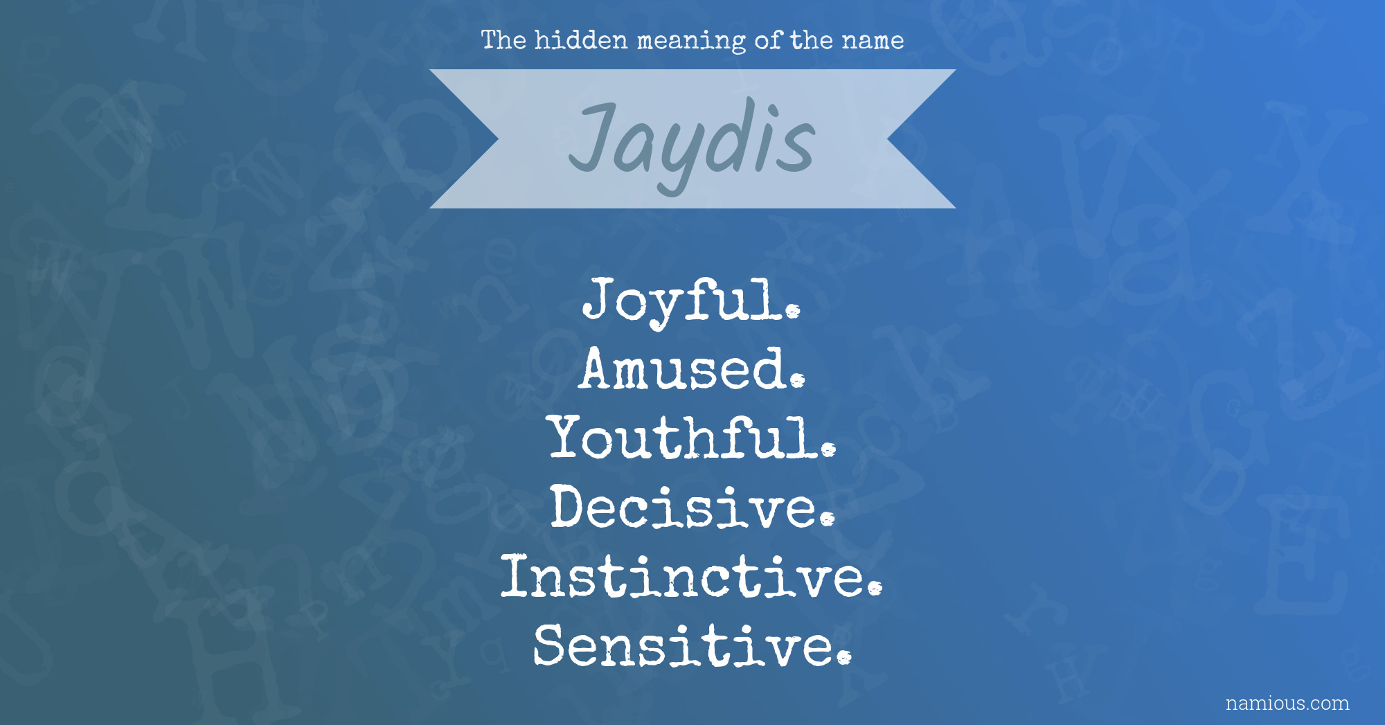 The hidden meaning of the name Jaydis