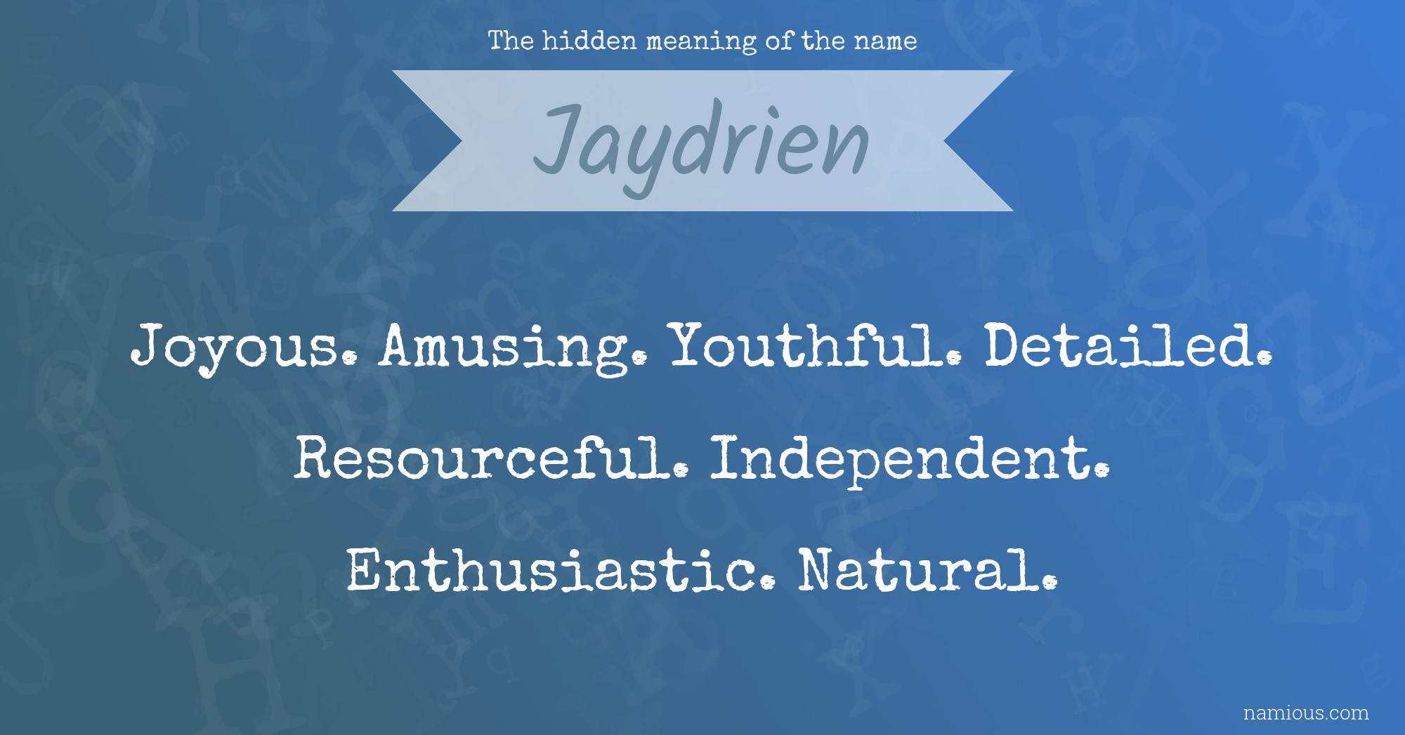 The hidden meaning of the name Jaydrien