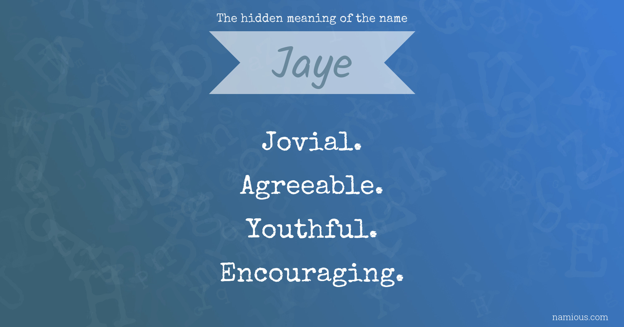 The hidden meaning of the name Jaye