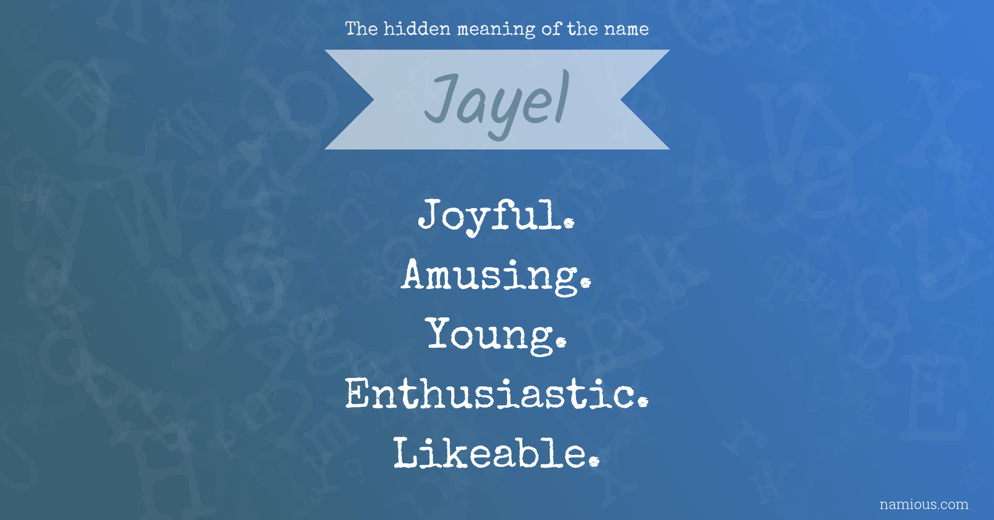 The hidden meaning of the name Jayel