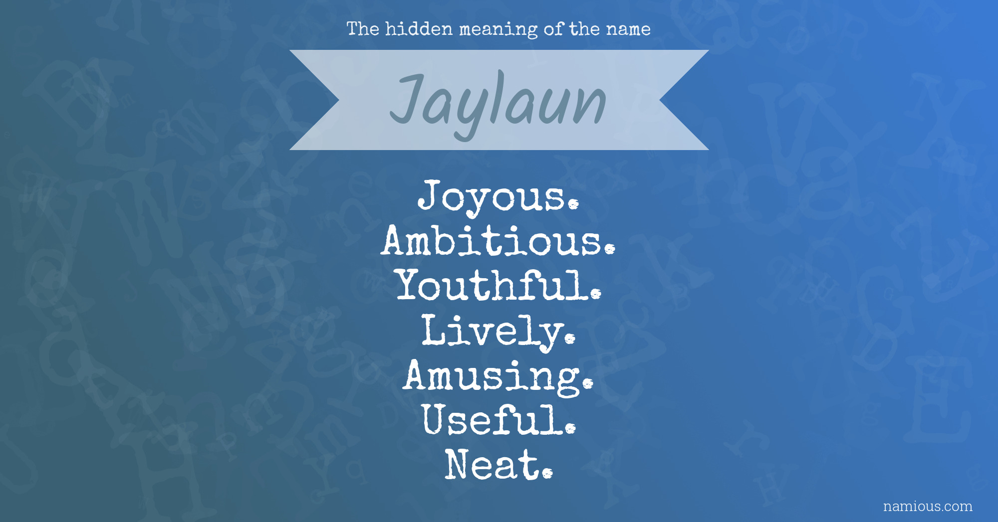 The hidden meaning of the name Jaylaun