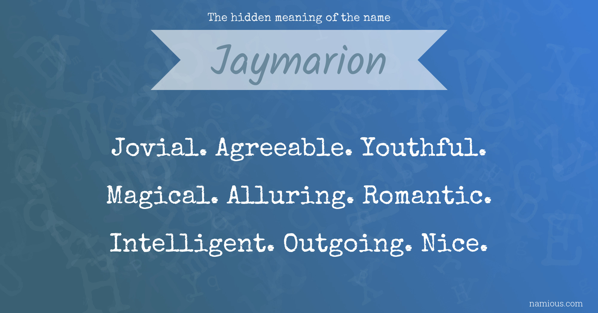 The hidden meaning of the name Jaymarion