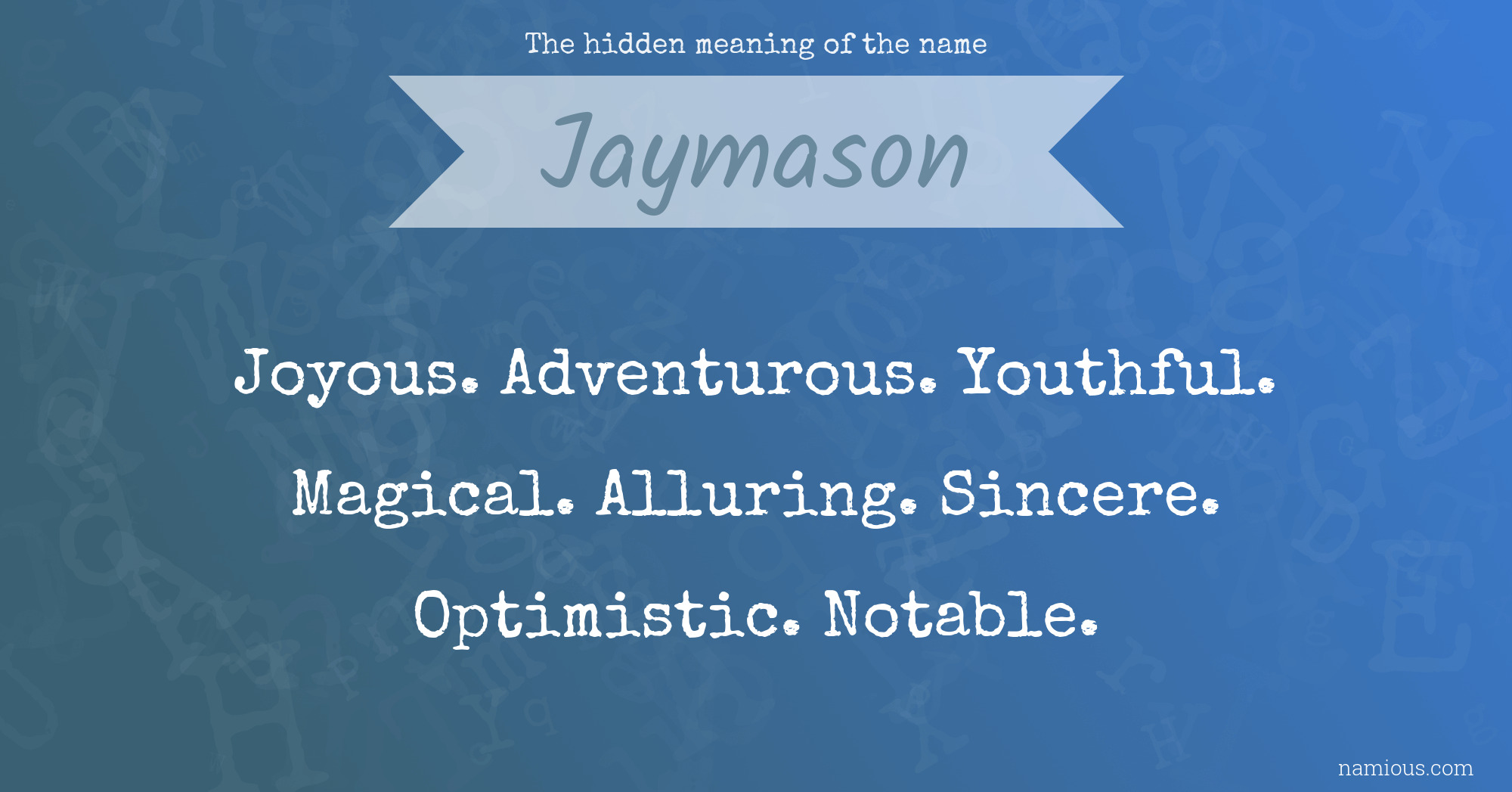 The hidden meaning of the name Jaymason