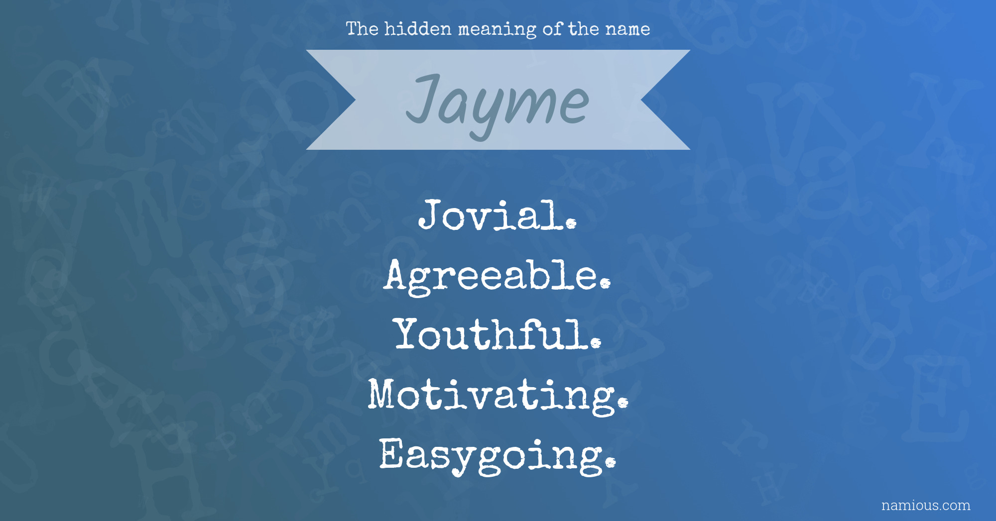 The hidden meaning of the name Jayme