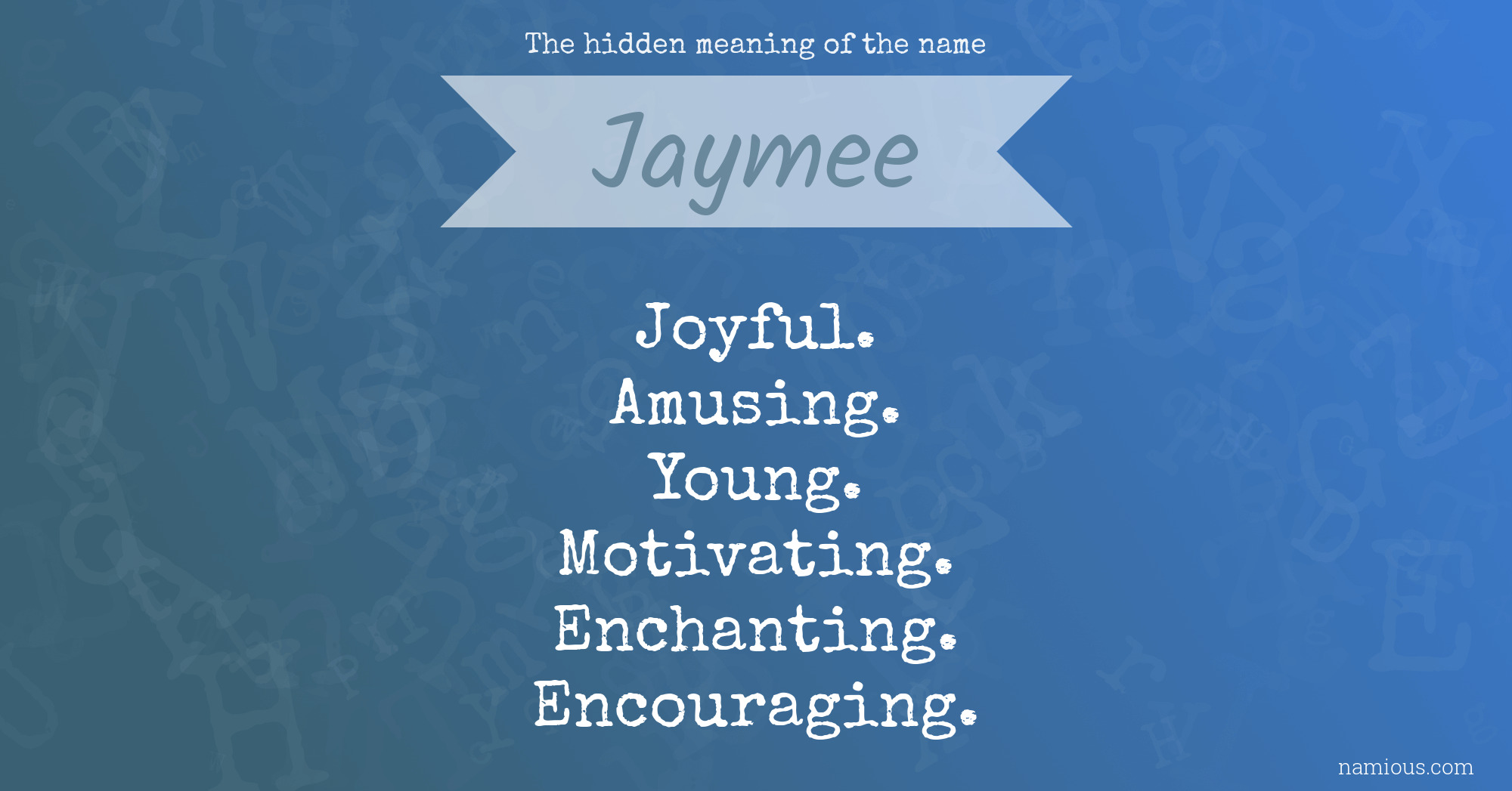 The hidden meaning of the name Jaymee