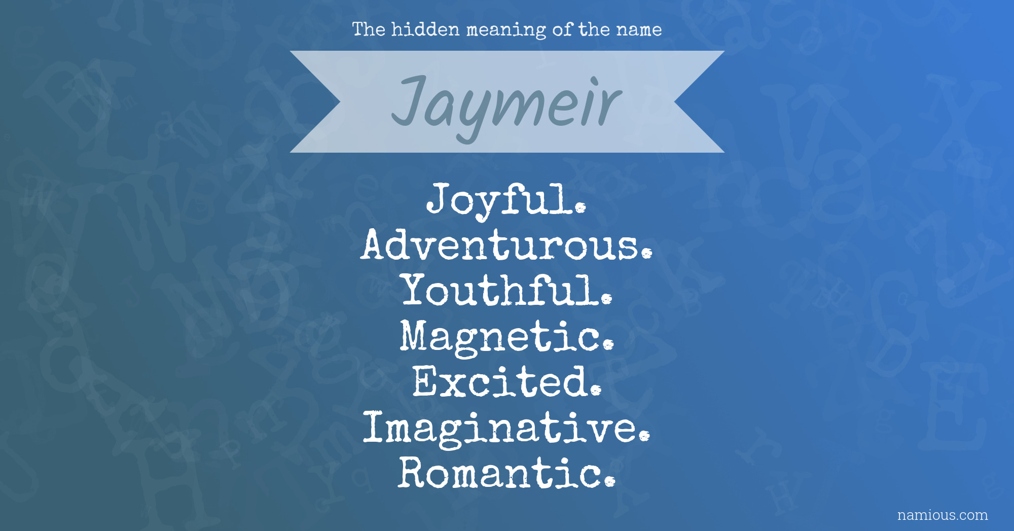 The hidden meaning of the name Jaymeir