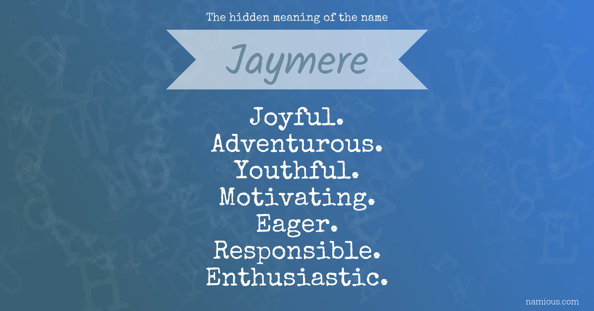 The hidden meaning of the name Jaymere