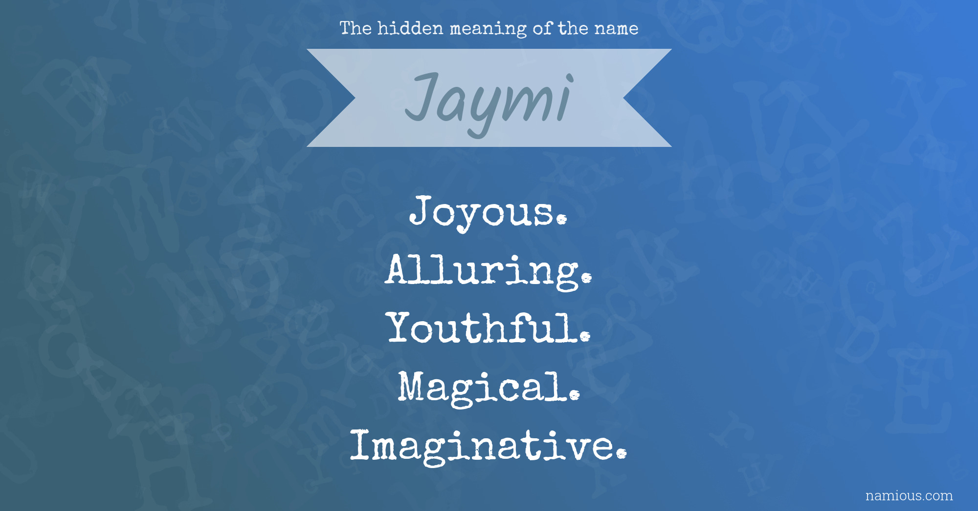 The hidden meaning of the name Jaymi