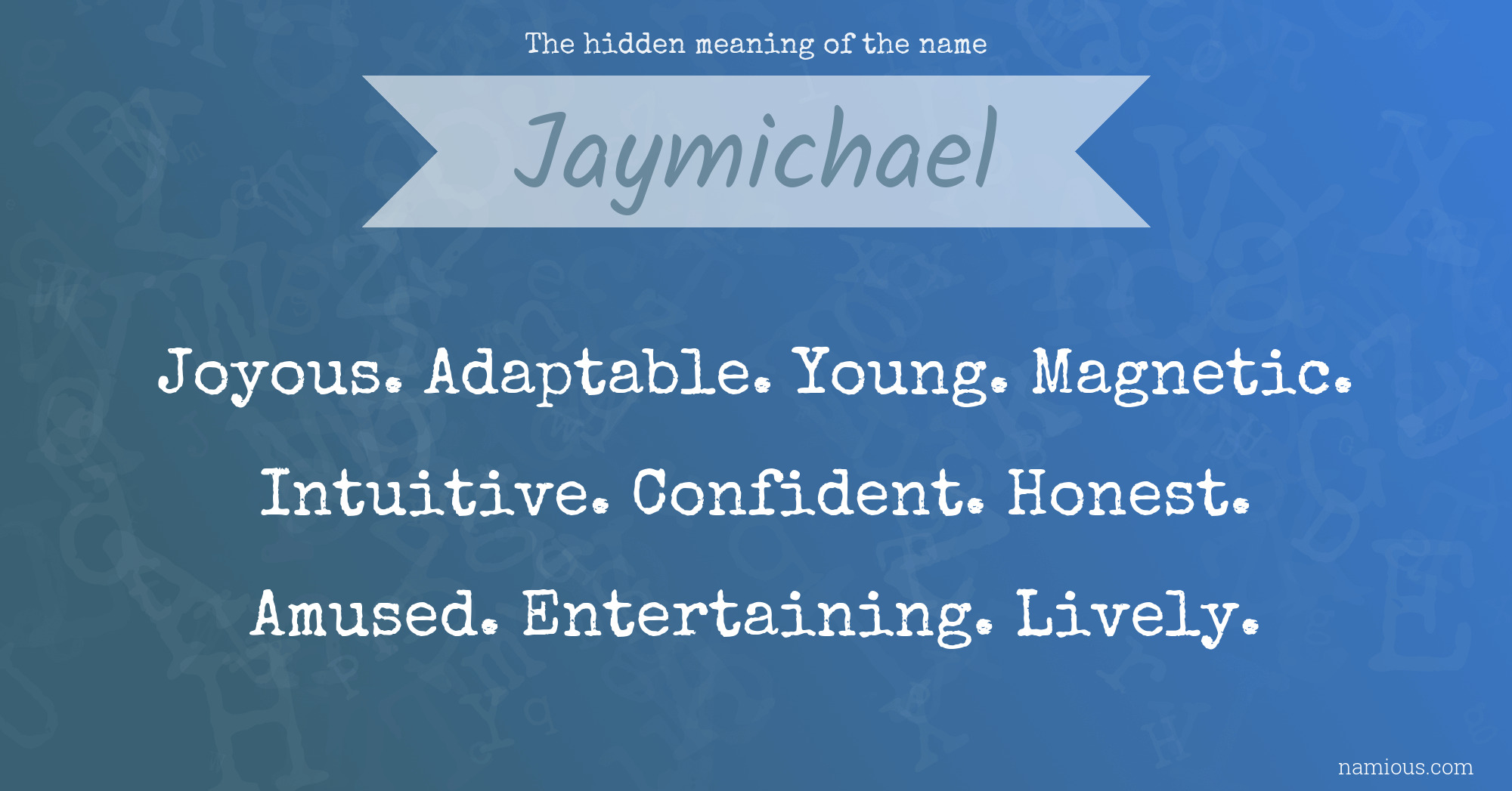 The hidden meaning of the name Jaymichael