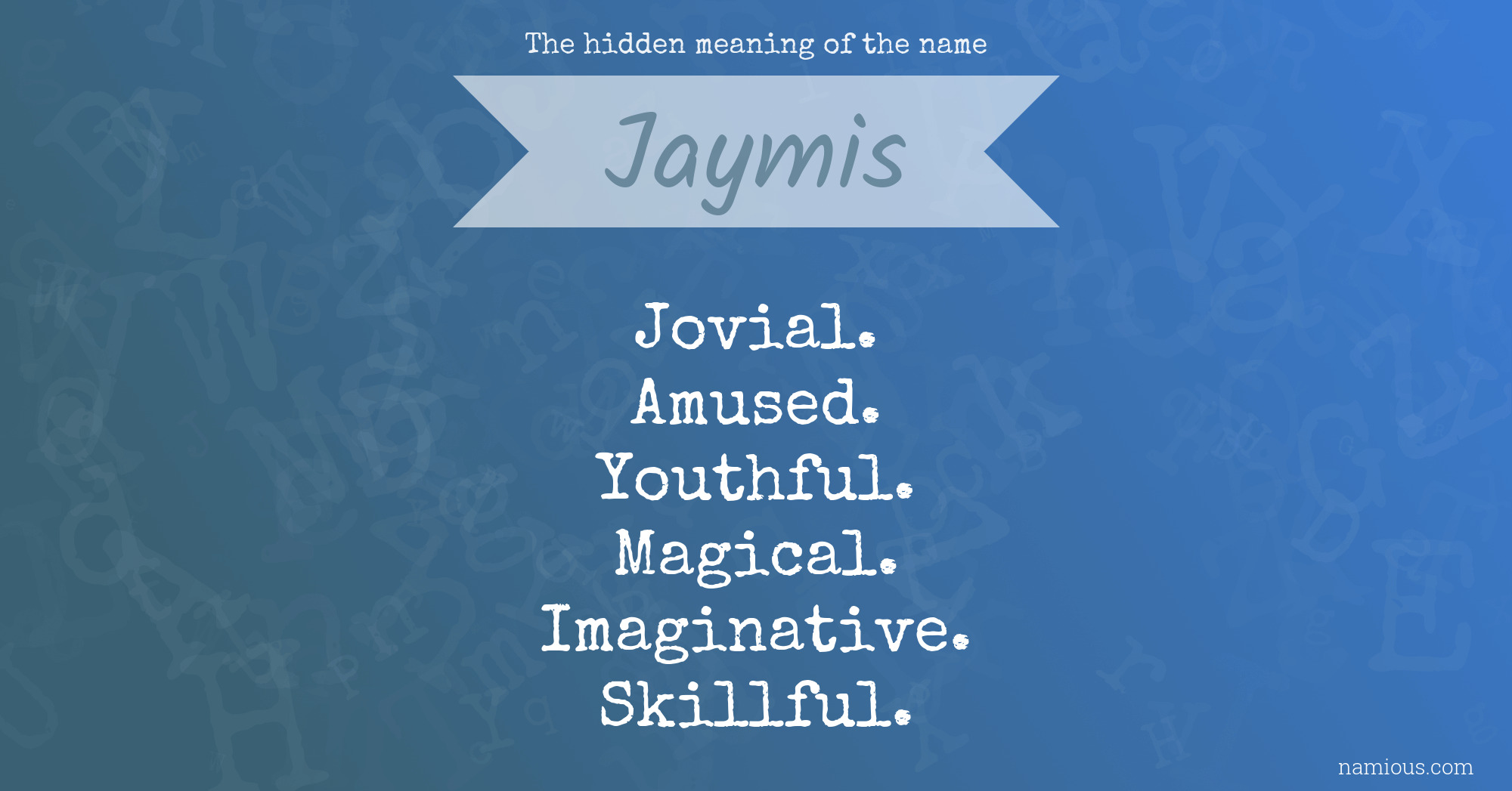 The hidden meaning of the name Jaymis