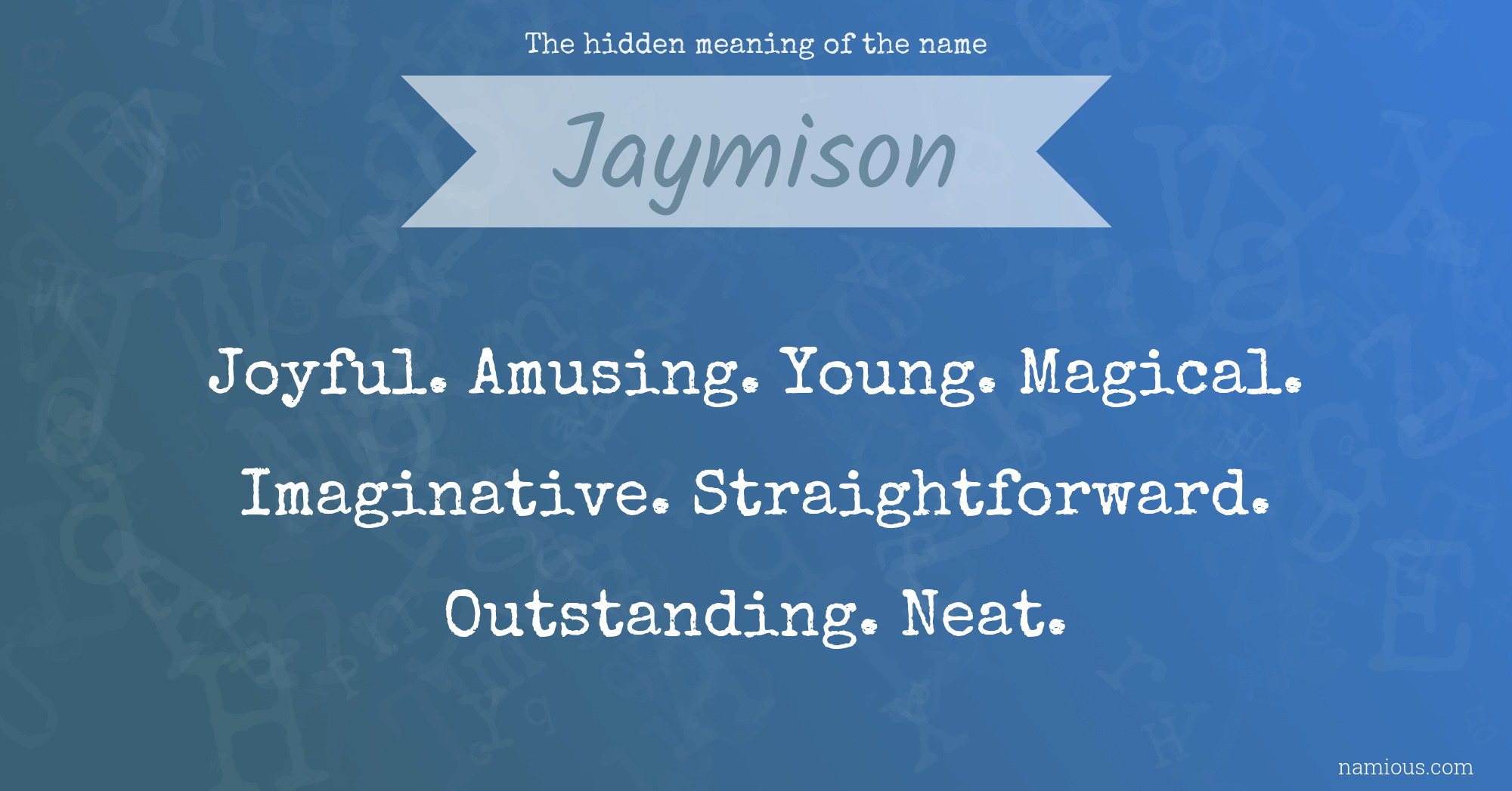 The hidden meaning of the name Jaymison