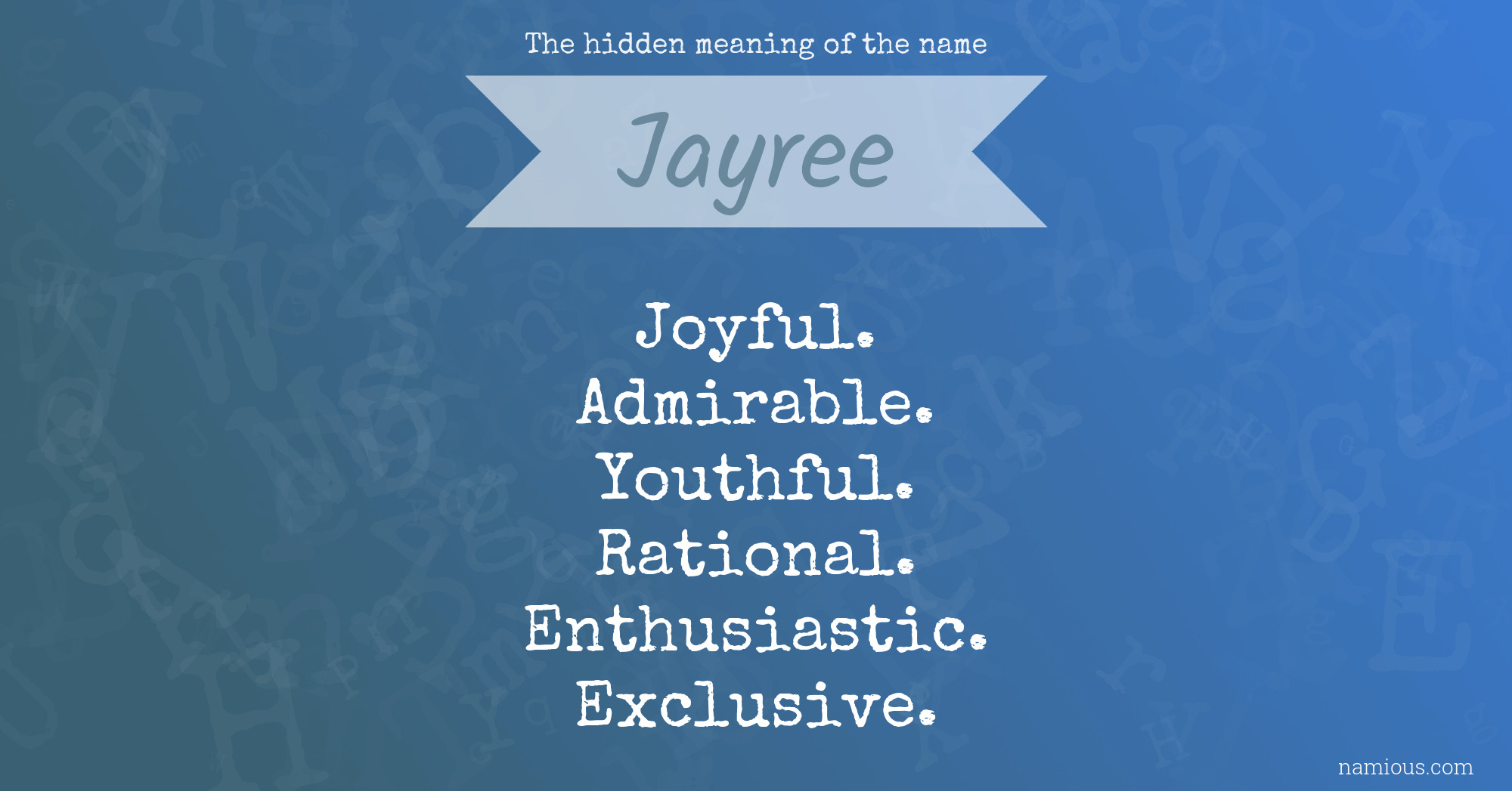 The hidden meaning of the name Jayree