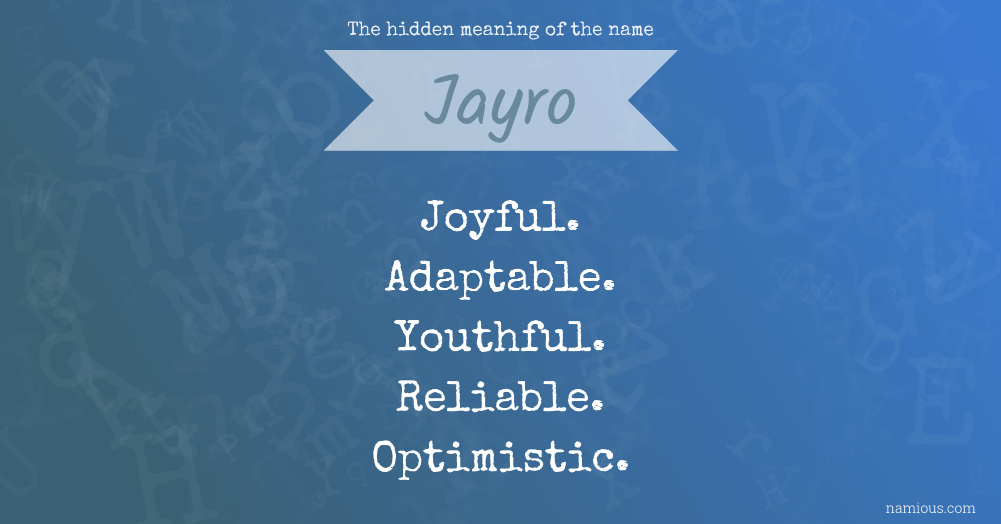 The hidden meaning of the name Jayro