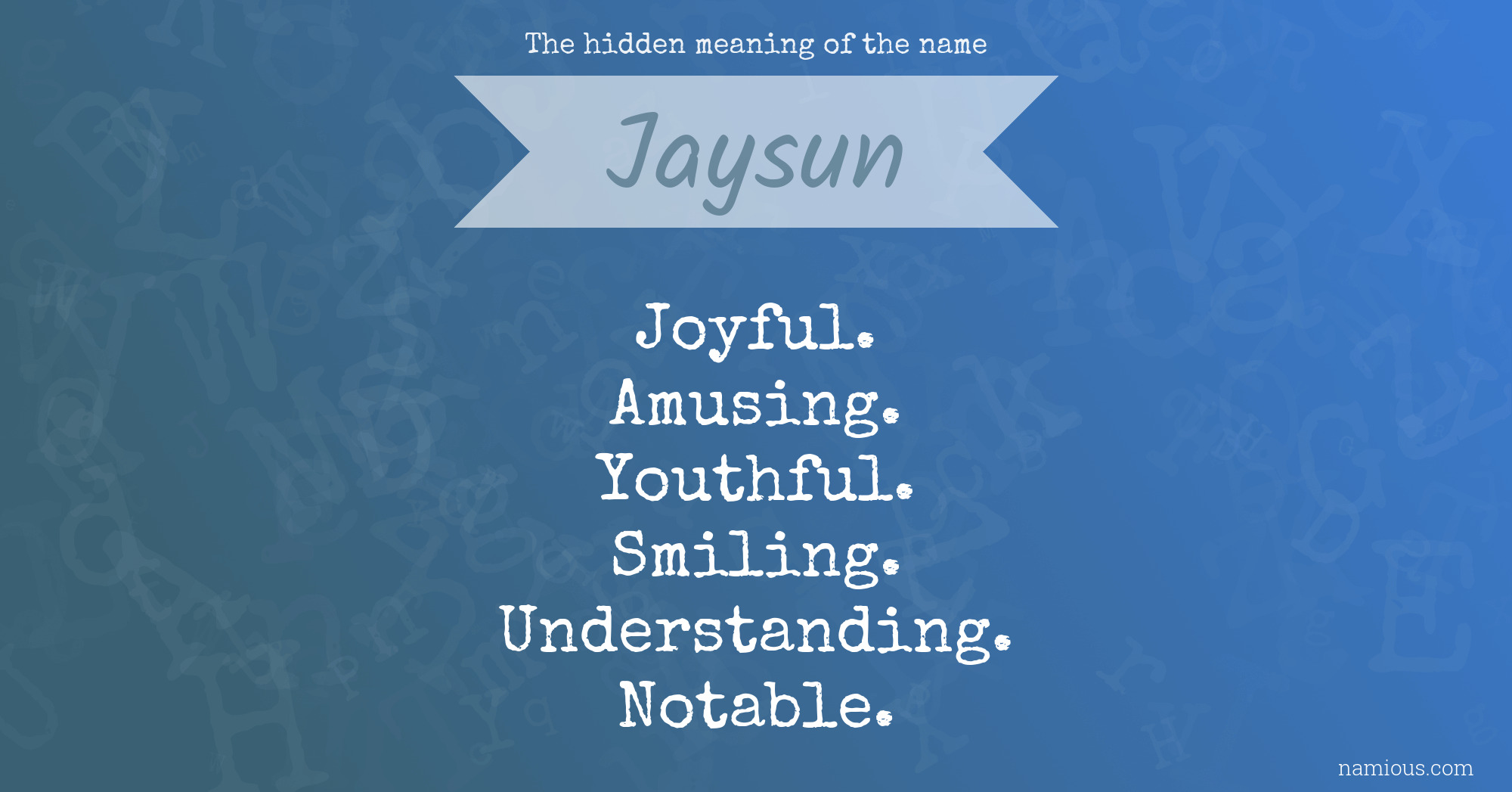 The hidden meaning of the name Jaysun