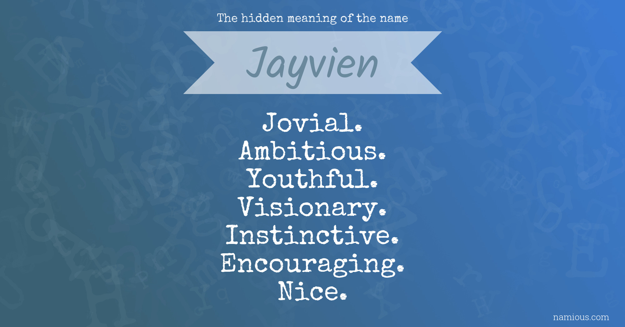 The hidden meaning of the name Jayvien