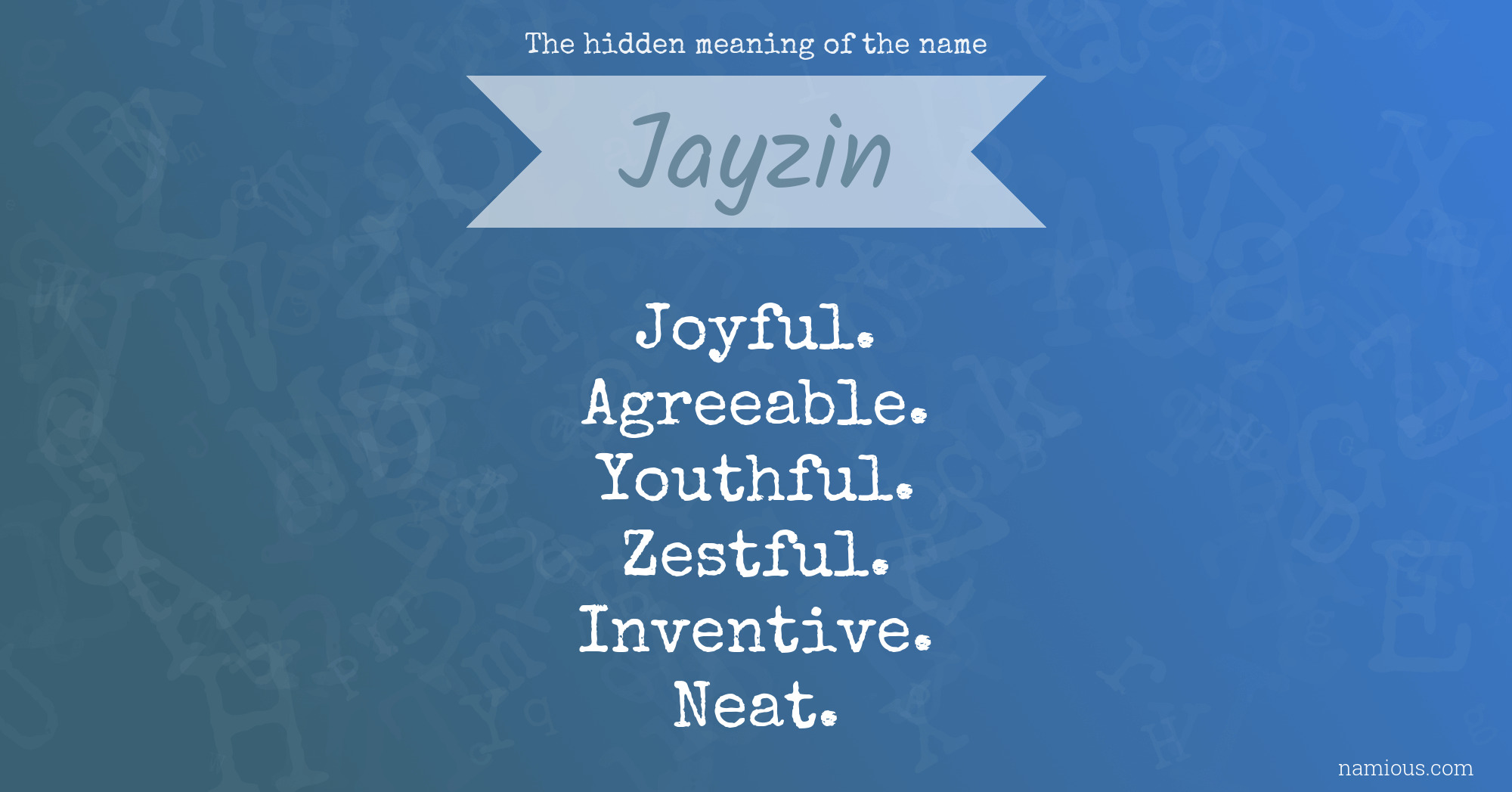 The hidden meaning of the name Jayzin