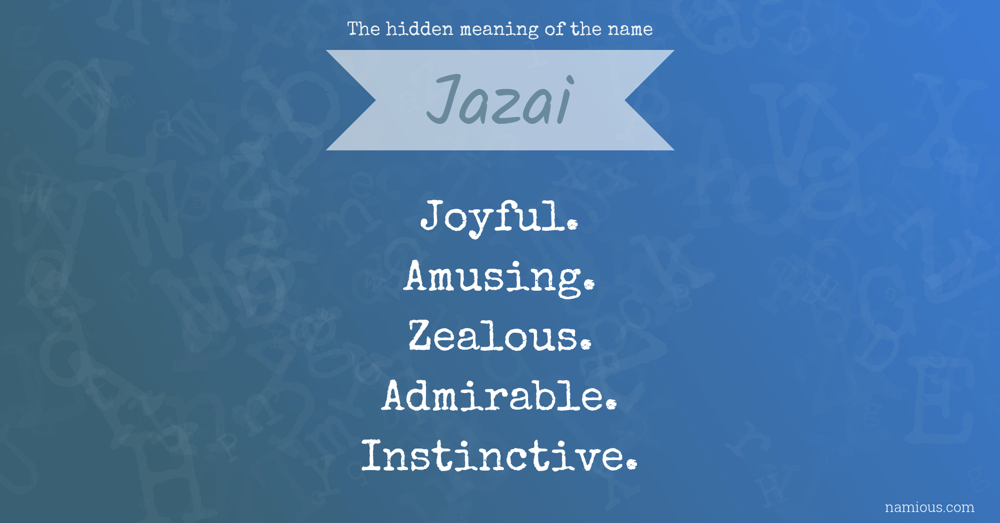 The hidden meaning of the name Jazai