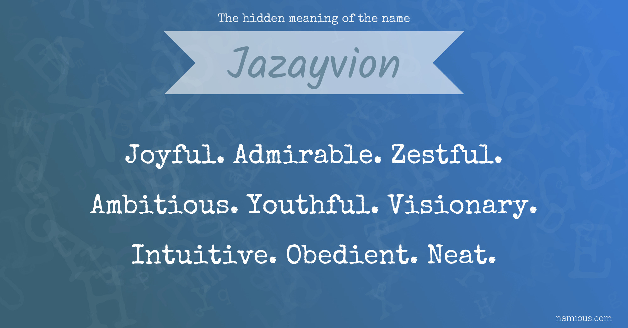 The hidden meaning of the name Jazayvion