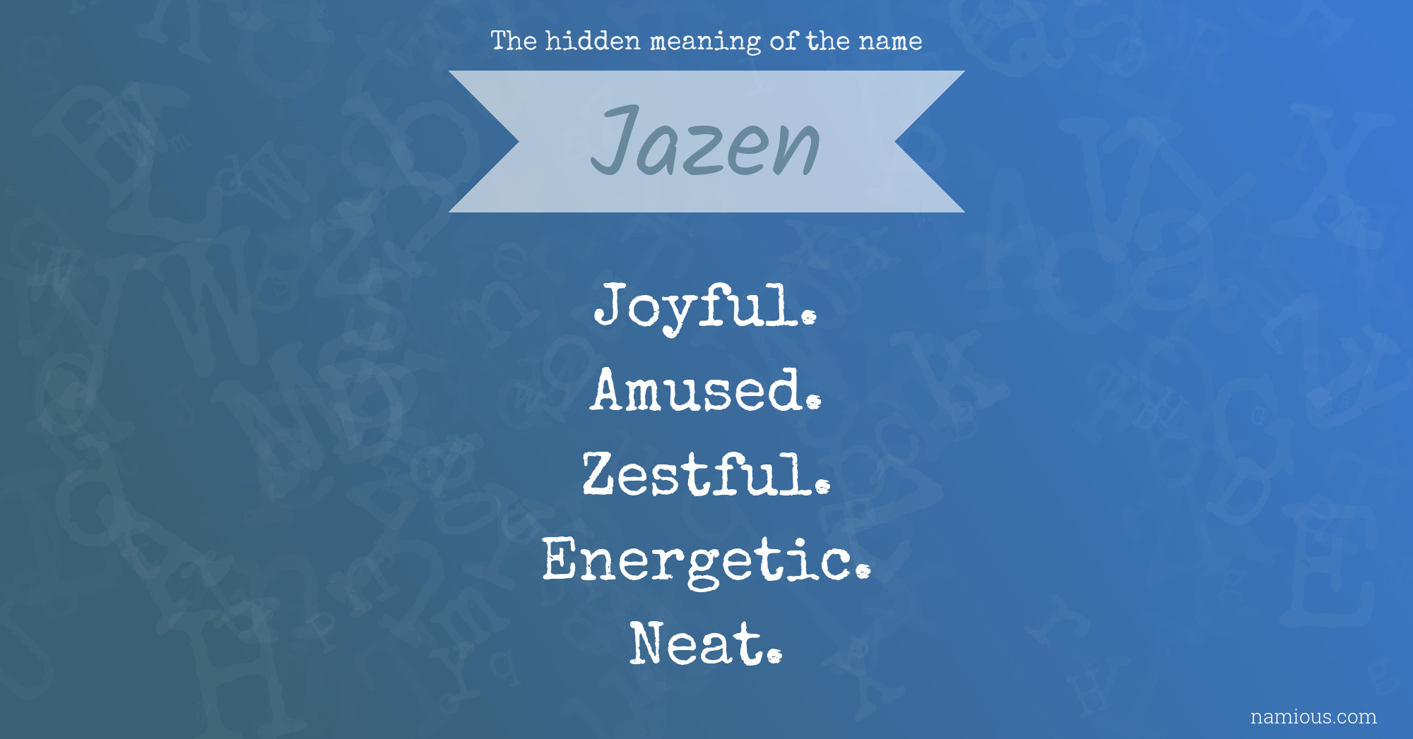 The hidden meaning of the name Jazen