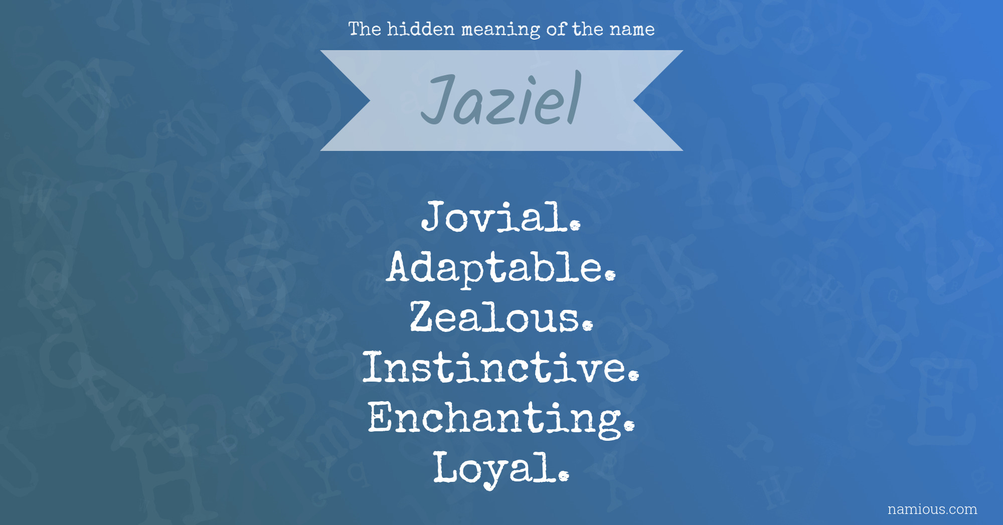 The hidden meaning of the name Jaziel