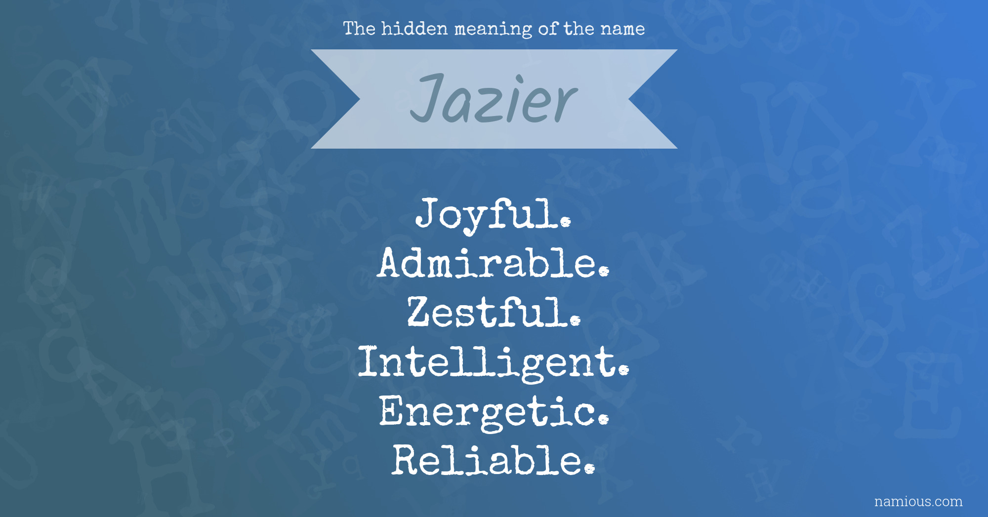 The hidden meaning of the name Jazier