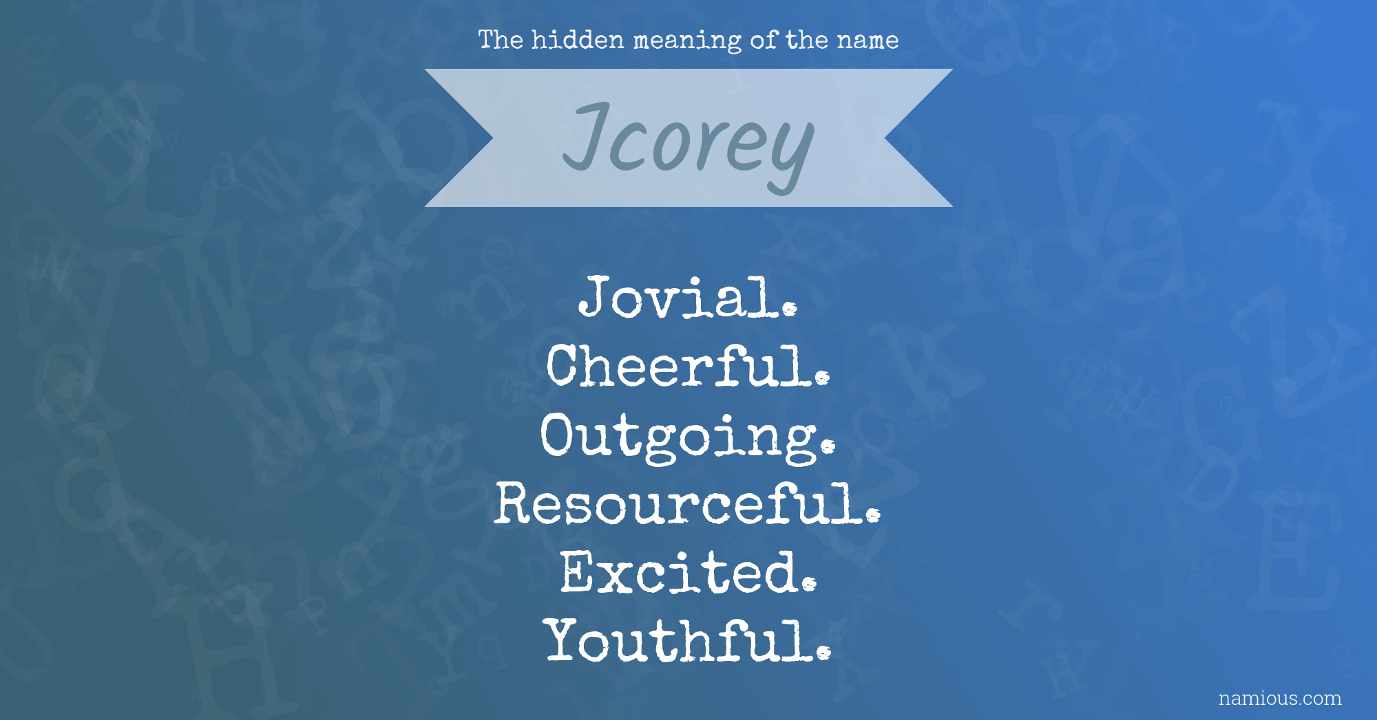 The hidden meaning of the name Jcorey