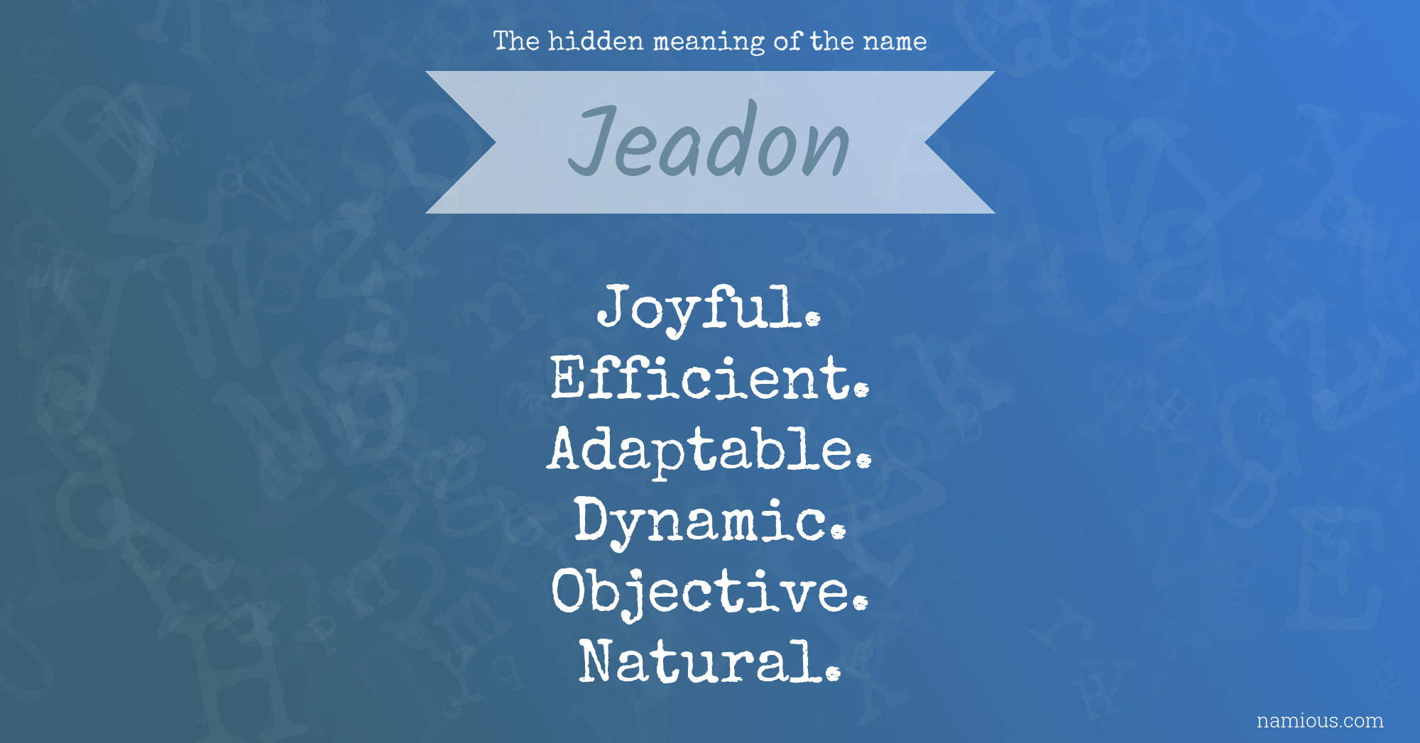 The hidden meaning of the name Jeadon