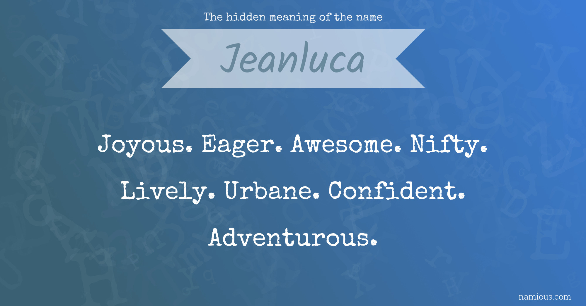 The hidden meaning of the name Jeanluca