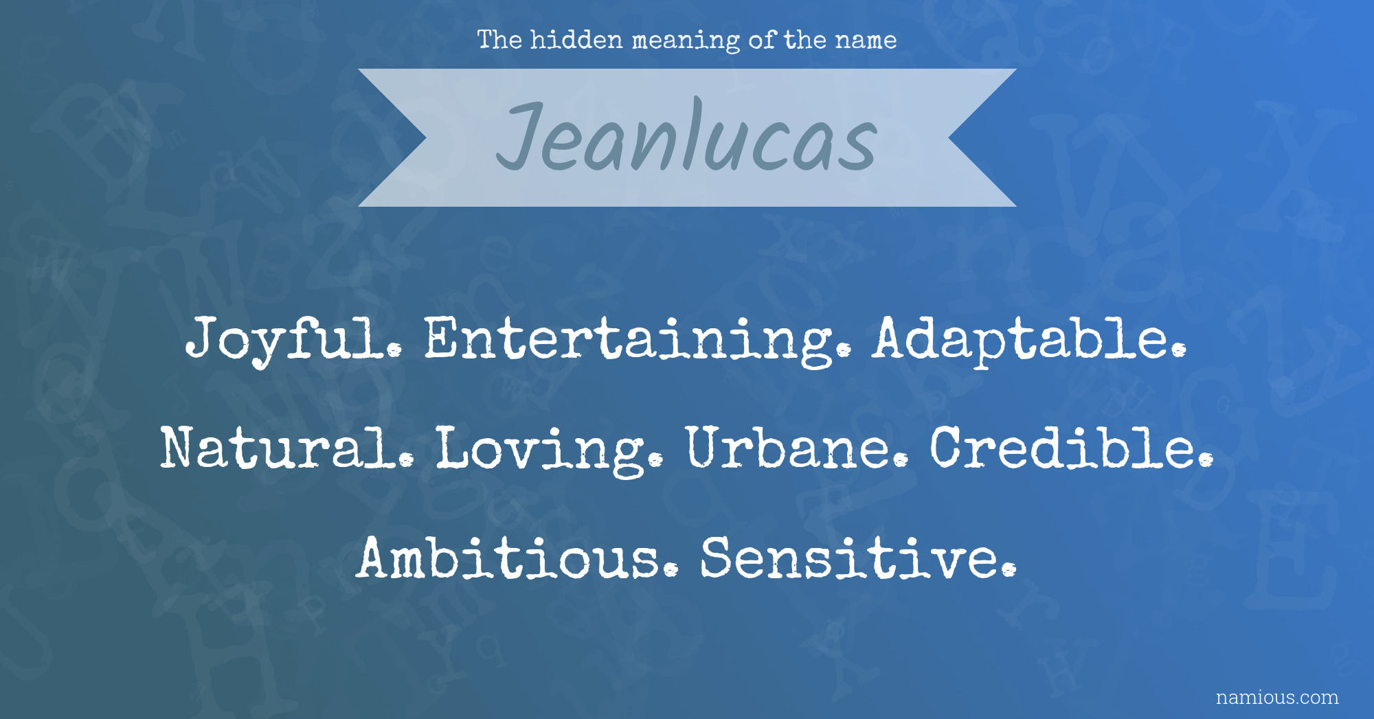 The hidden meaning of the name Jeanlucas