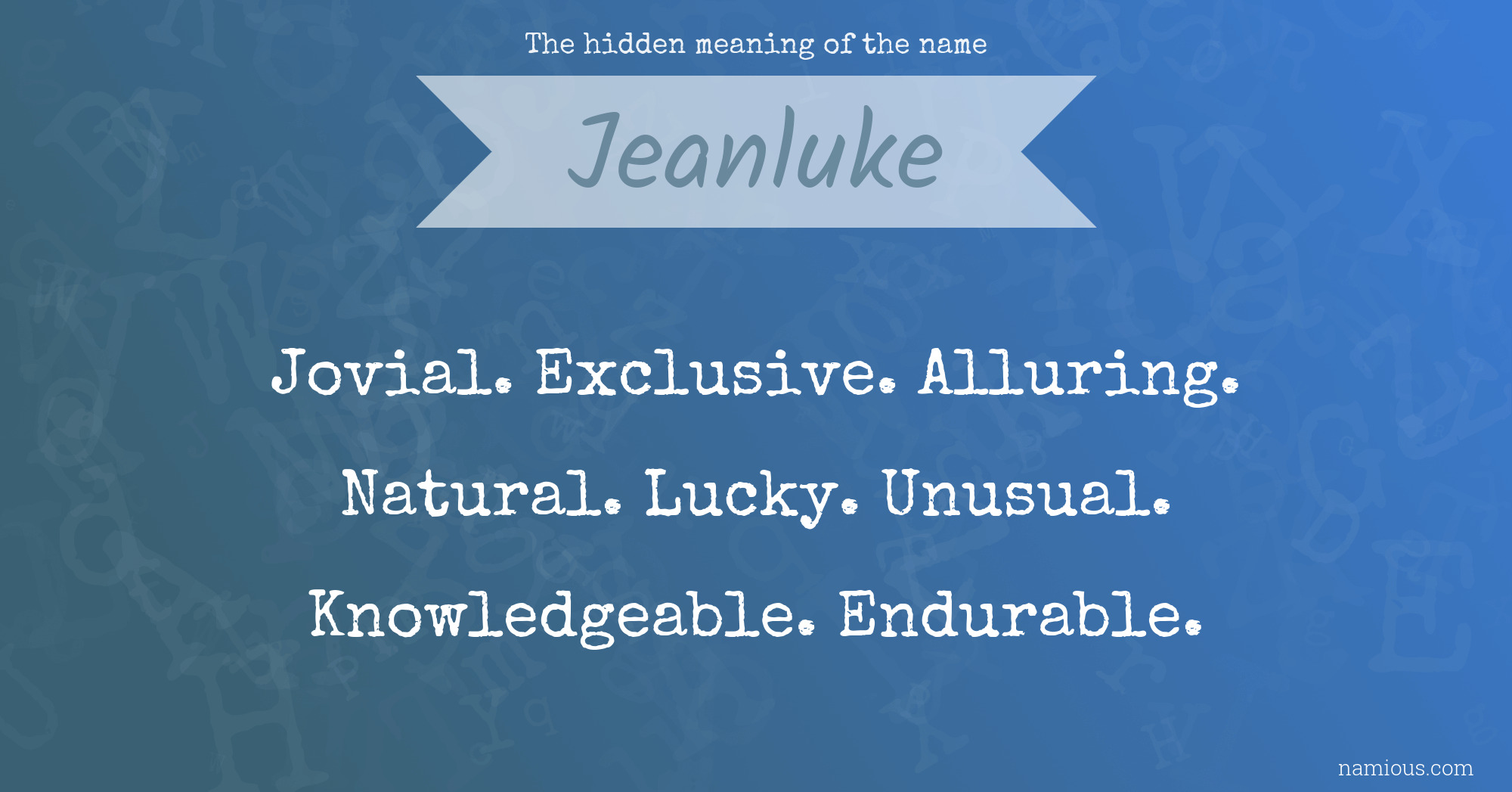 The hidden meaning of the name Jeanluke