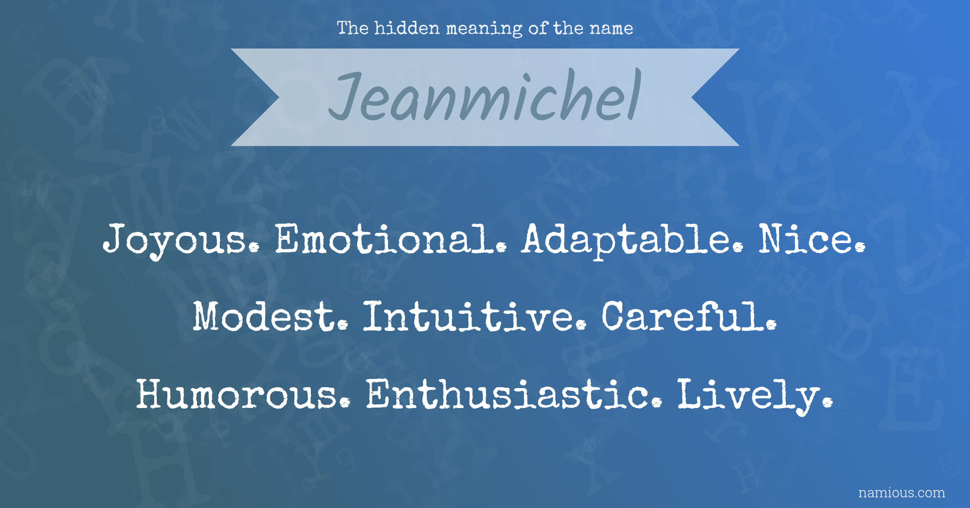 The hidden meaning of the name Jeanmichel