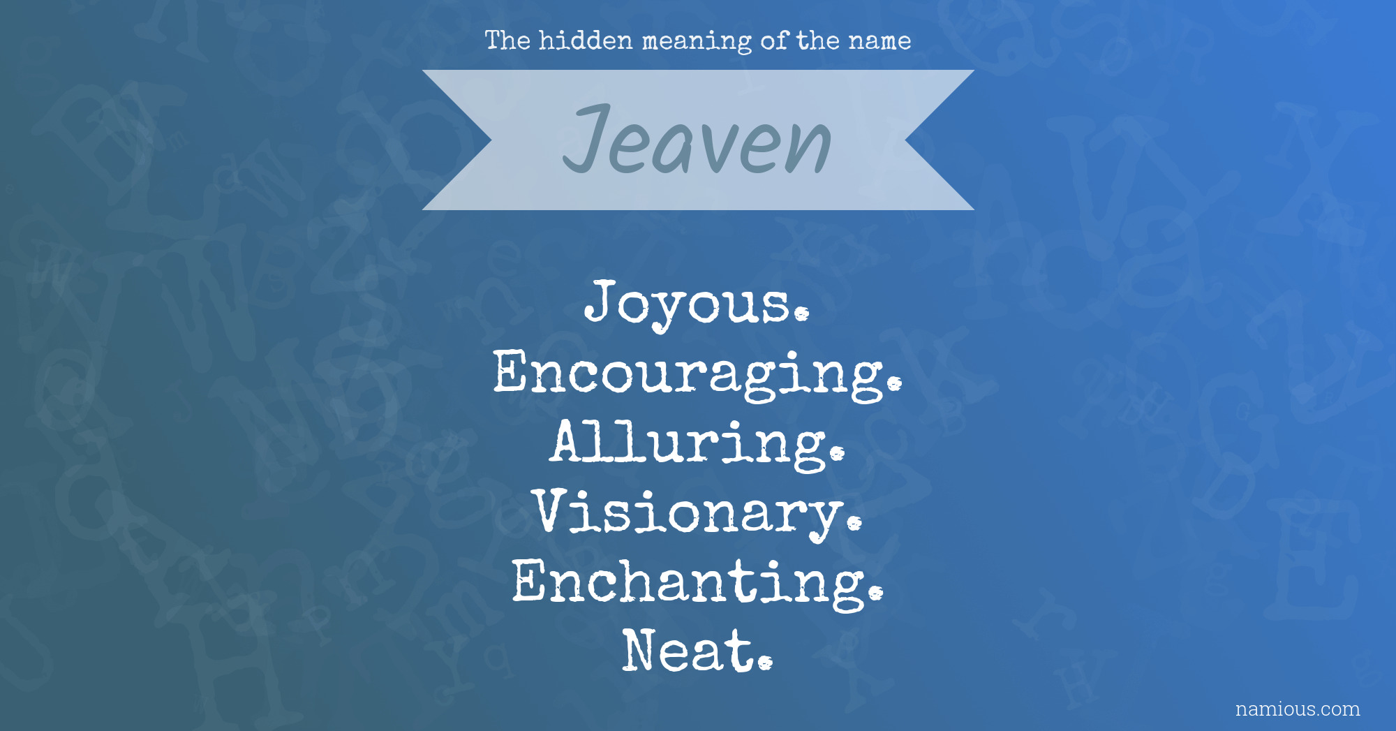 The hidden meaning of the name Jeaven