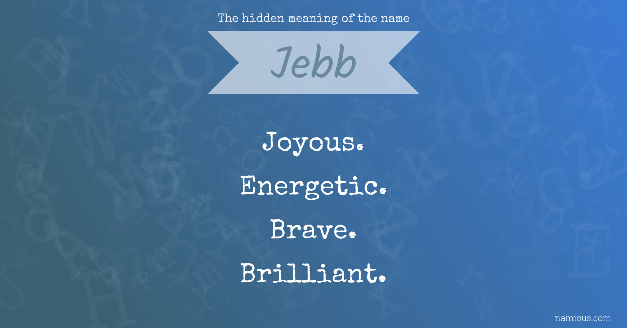 The hidden meaning of the name Jebb