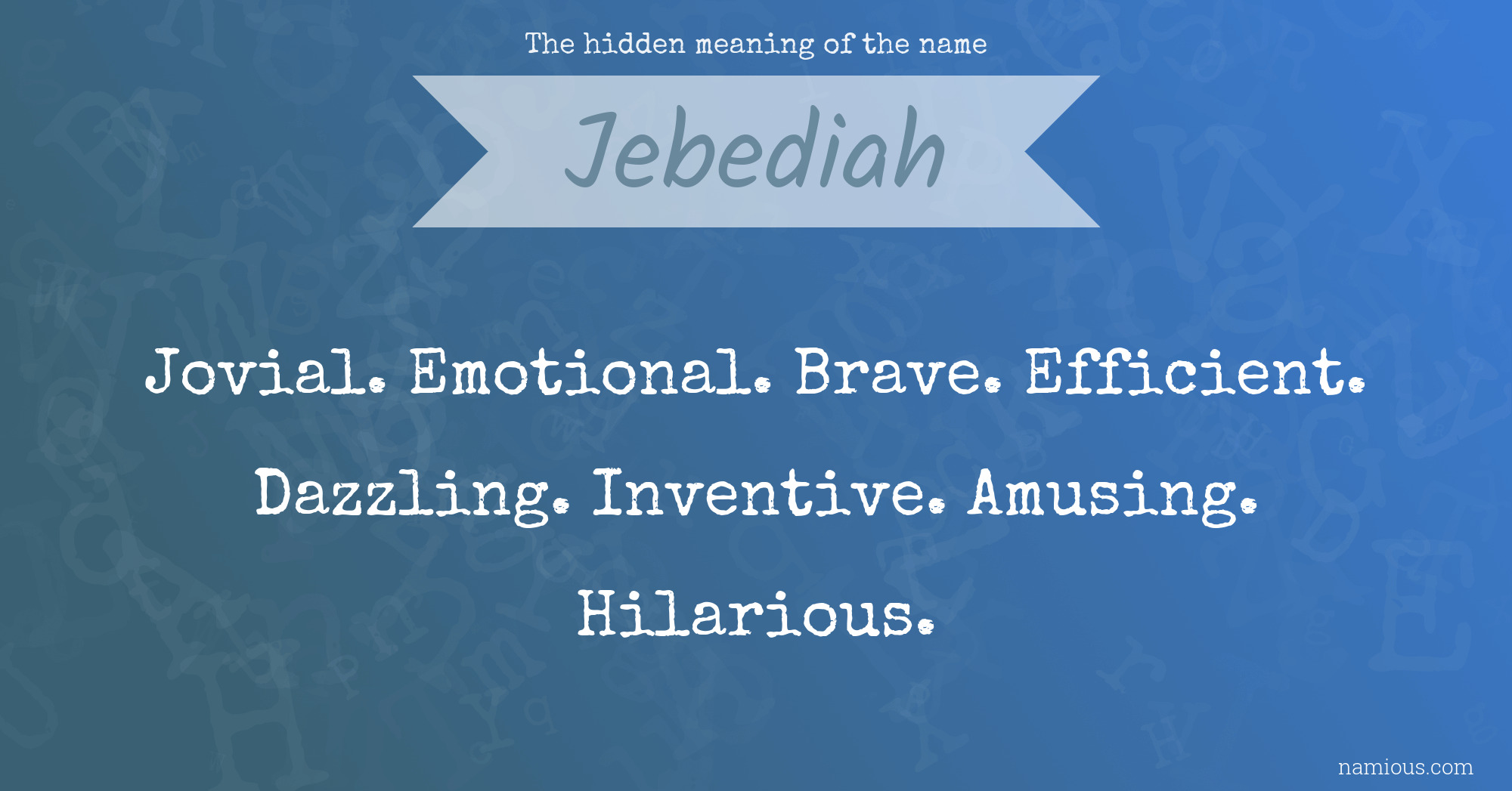 The hidden meaning of the name Jebediah