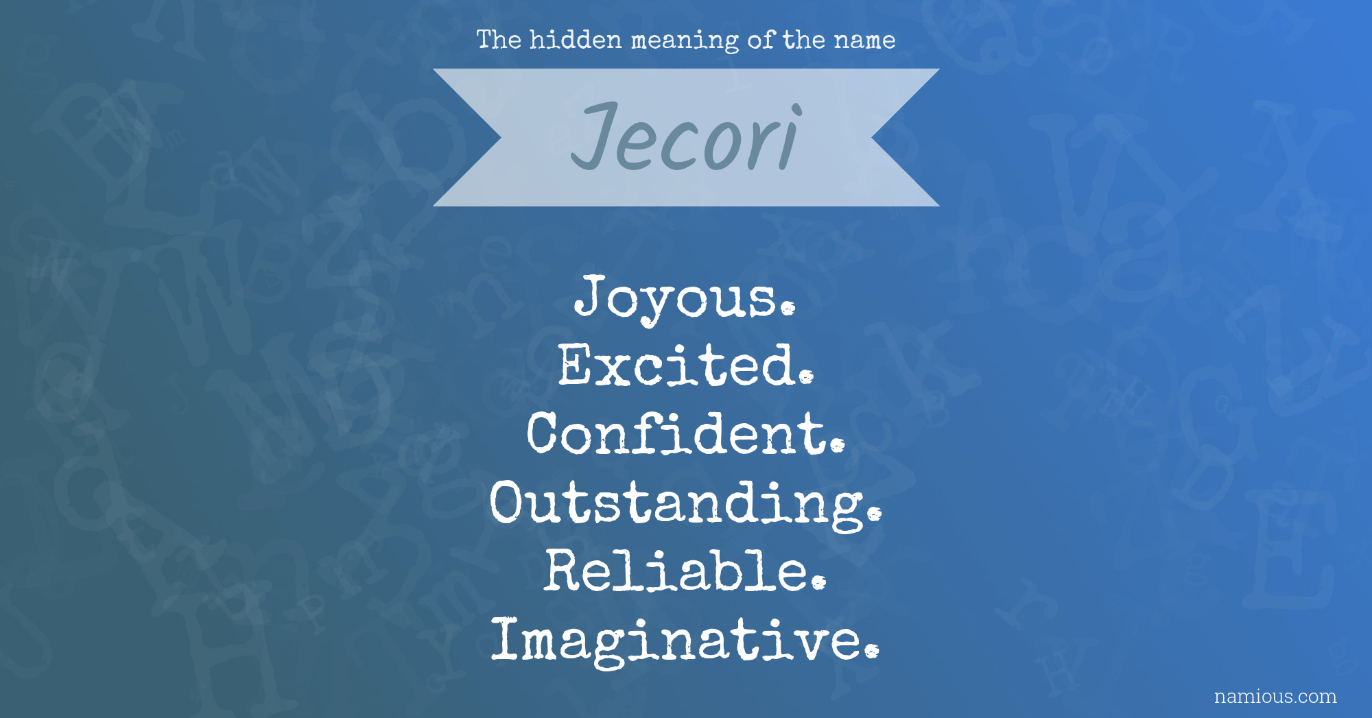 The hidden meaning of the name Jecori